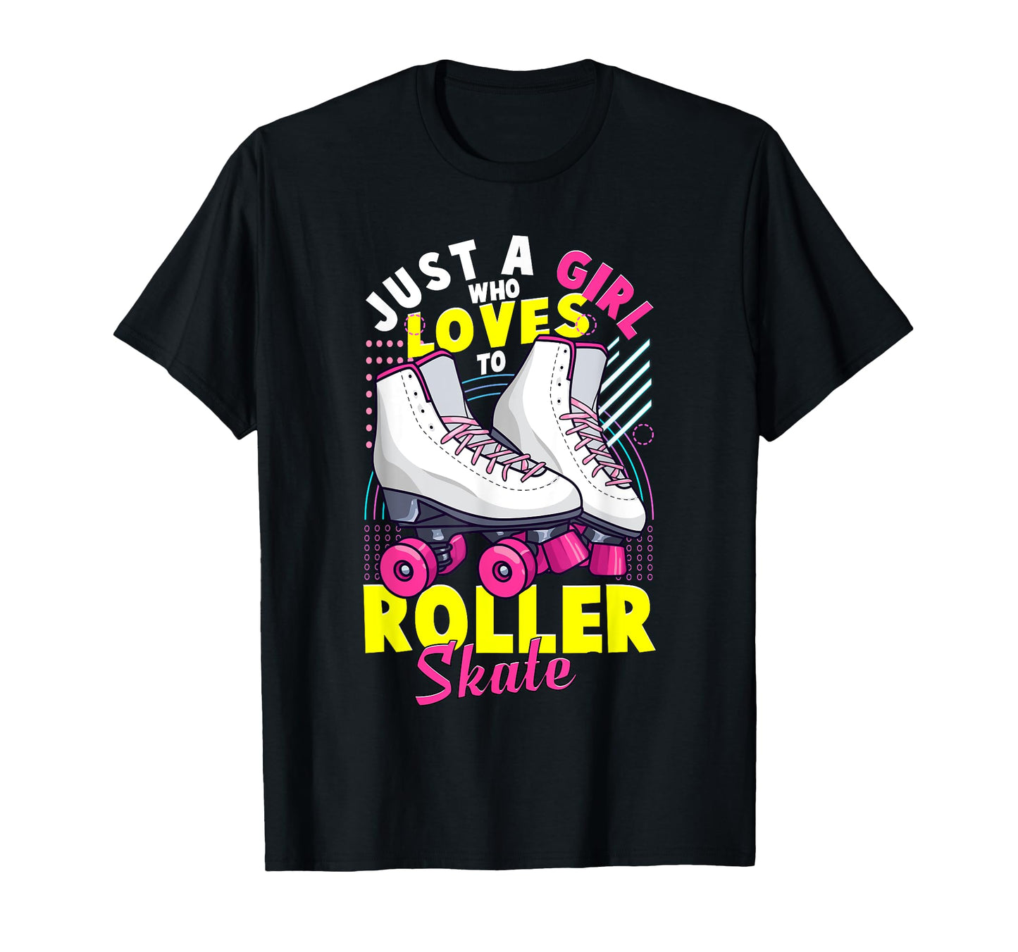 Just Who Loves To Roller Skate T-Shirt - Streetwear Style for Adults - T-Shirt, Sweatshirt, Hoodie