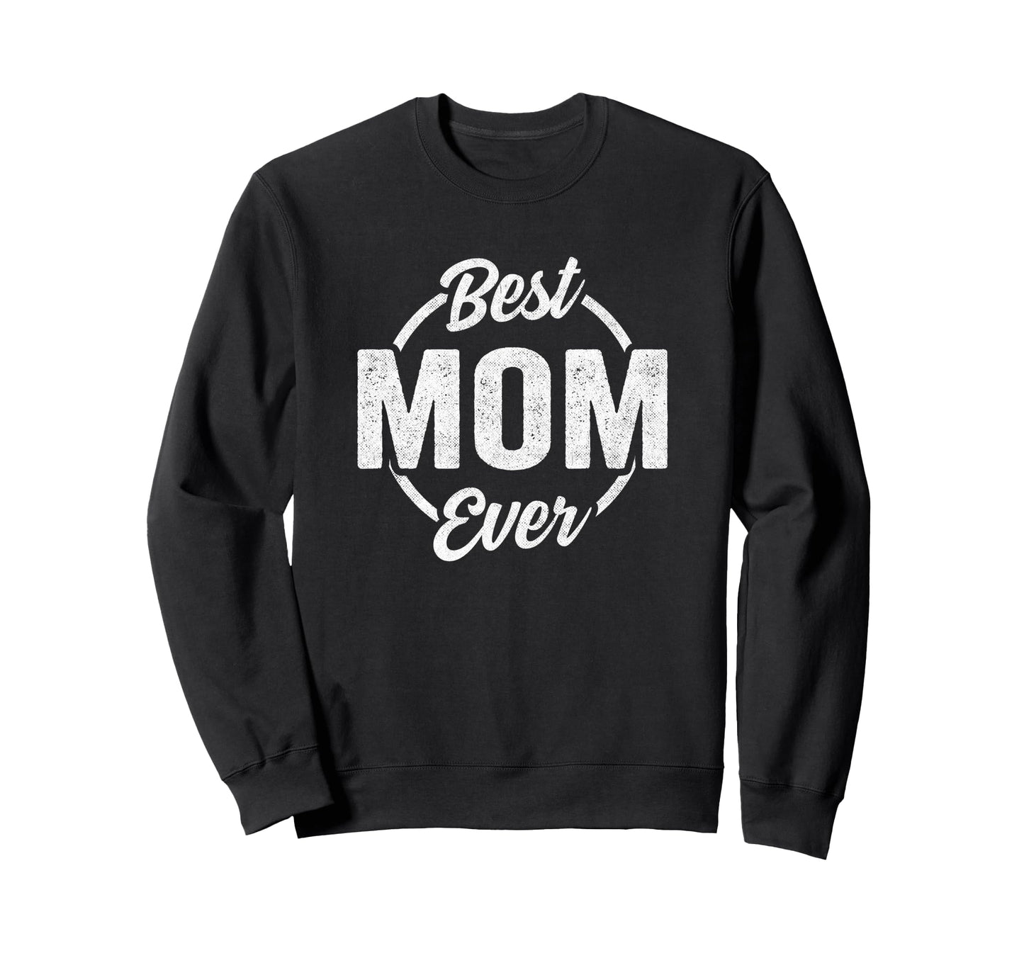 Funny Mothers Day Mom Birthday Best Sweatshirt - Custom Art Print Unisex - T-Shirt, Sweatshirt, Hoodie