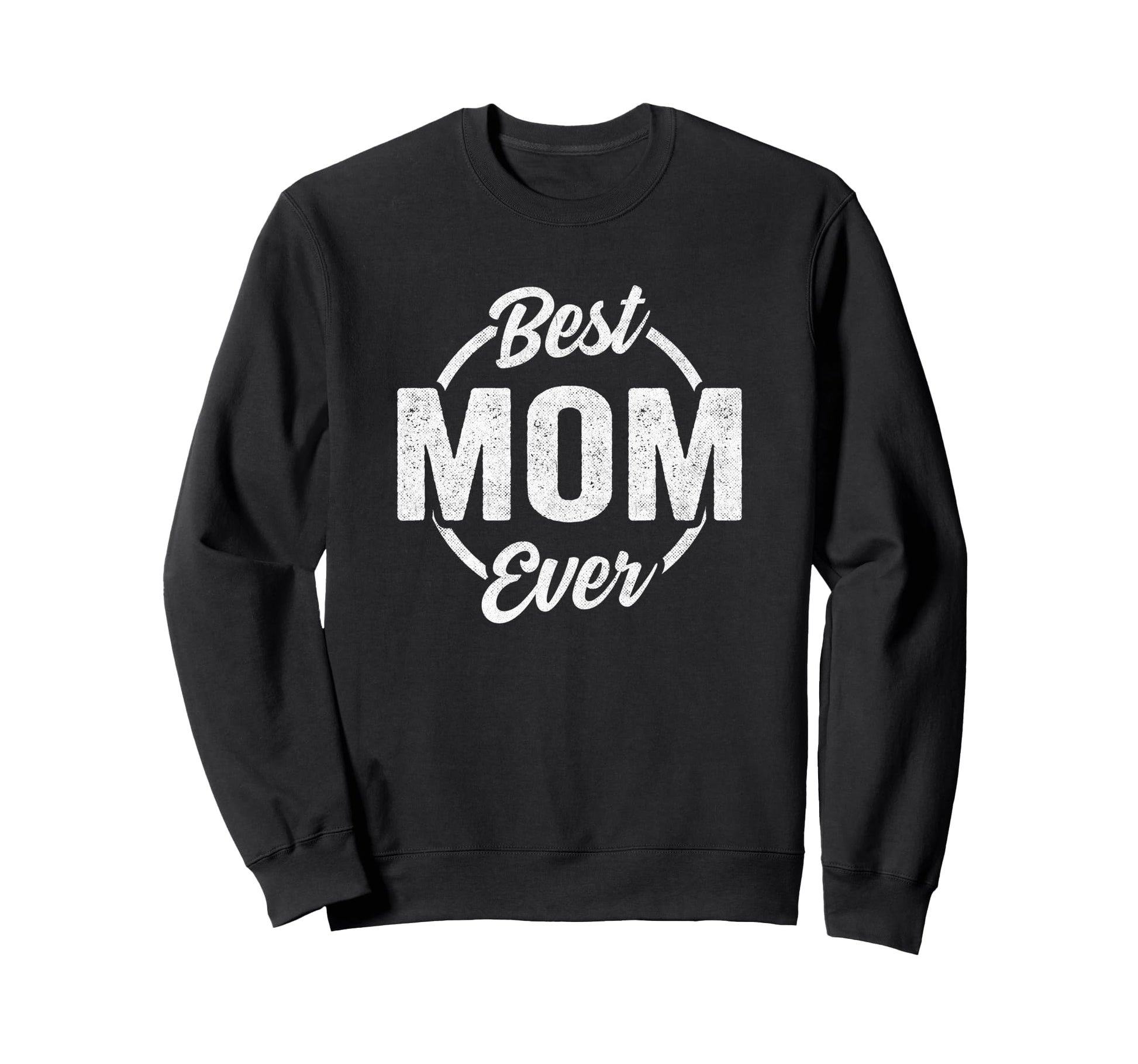 Funny Mothers Day Mom Birthday Best Sweatshirt - Custom Art Print Unisex - T-Shirt, Sweatshirt, Hoodie