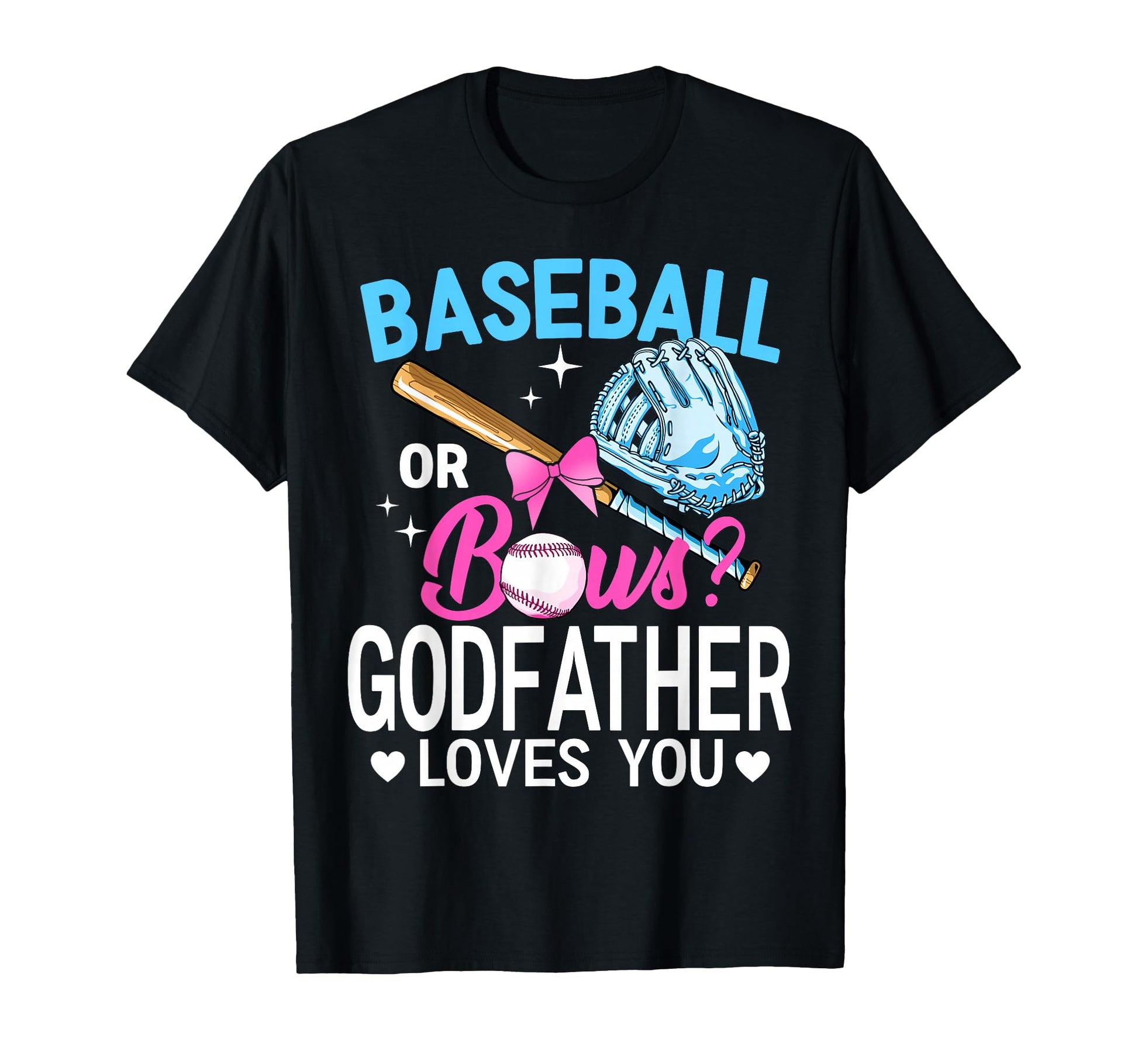 Baseball Or Bows Godfather Loves You T-Shirt - Trendy Graphic for Adults - T-Shirt, Sweatshirt, Hoodie