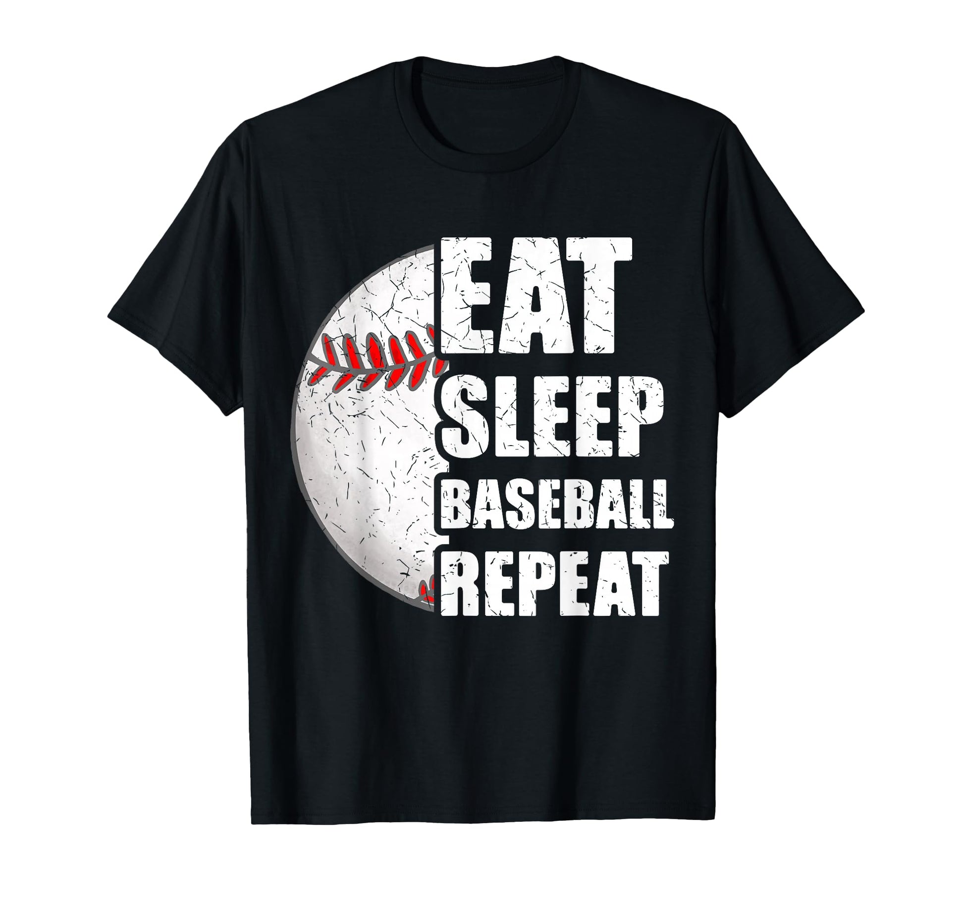 Eat Sleep Baseball Repeat Baseball T-Shirt - Casual Everyday Wear Unisex - T-Shirt, Sweatshirt, Hoodie
