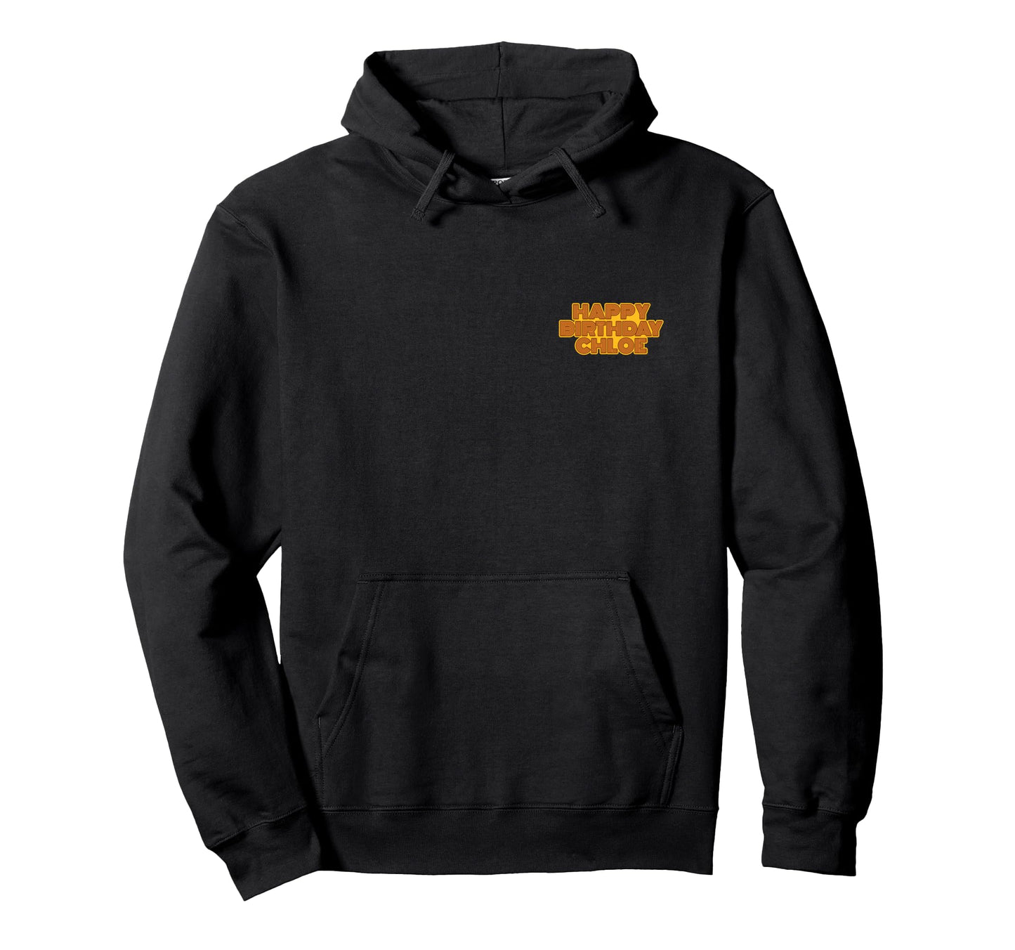 Happy Birthday Chloe Personalized Hoodie - Casual Everyday Wear for Adults - T-Shirt, Sweatshirt, Hoodie