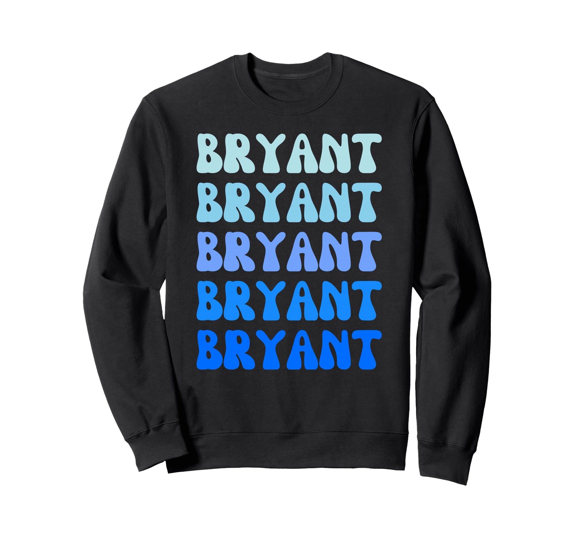 Bryant Name Stack Sweatshirt - Streetwear Style for Adults - T-Shirt, Sweatshirt, Hoodie