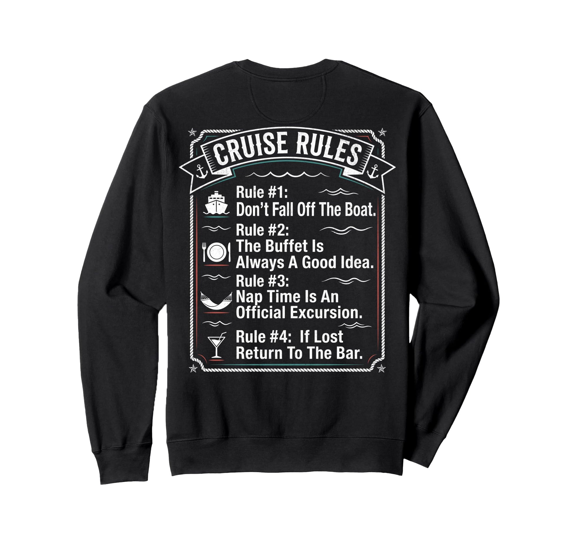 Funny Cruise Rules Dont Fall Off Sweatshirt - Custom Art Print for Adults - T-Shirt, Sweatshirt, Hoodie