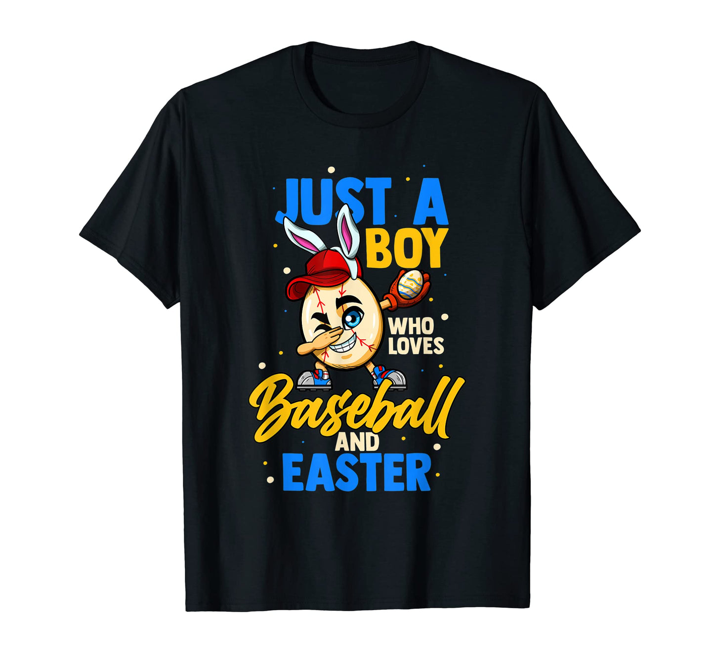 Just Who Loves Baseball And Easter T-Shirt - Graphic Print for Adults - T-Shirt, Sweatshirt, Hoodie