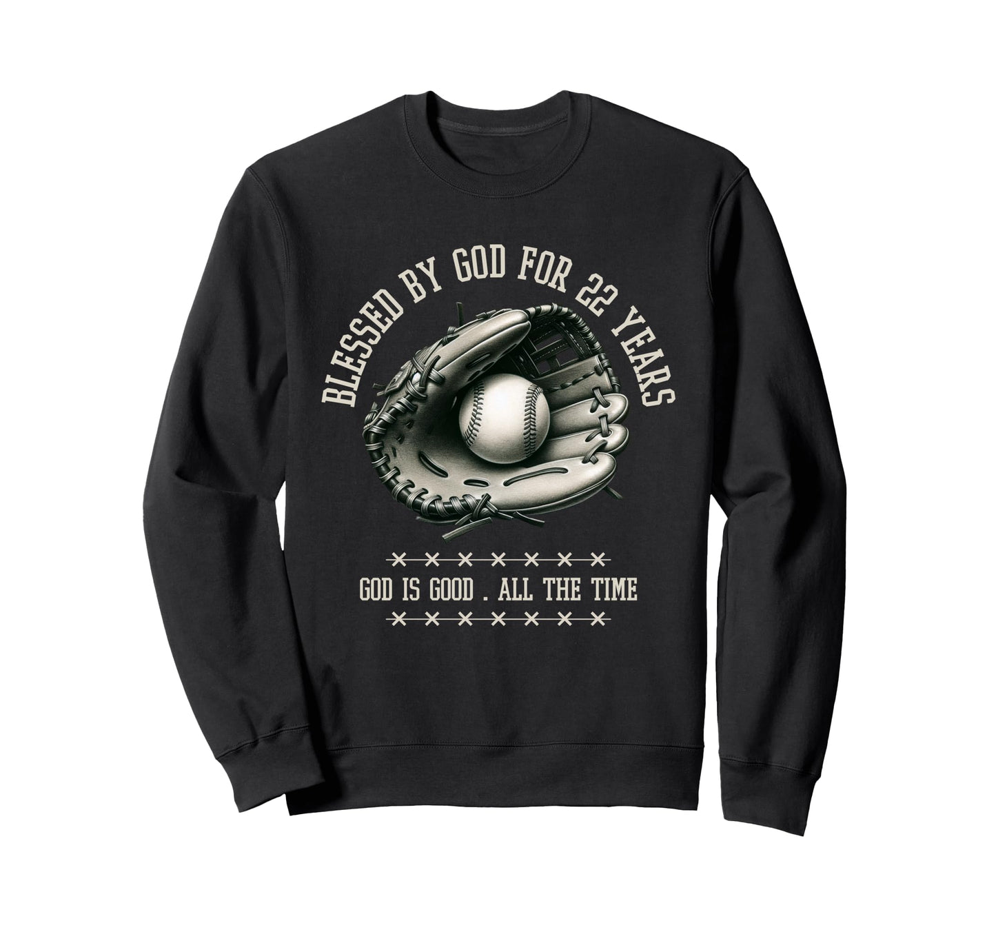Blessed God 22 Years Old Baseball Sweatshirt - Minimalist Print Unisex - T-Shirt, Sweatshirt, Hoodie