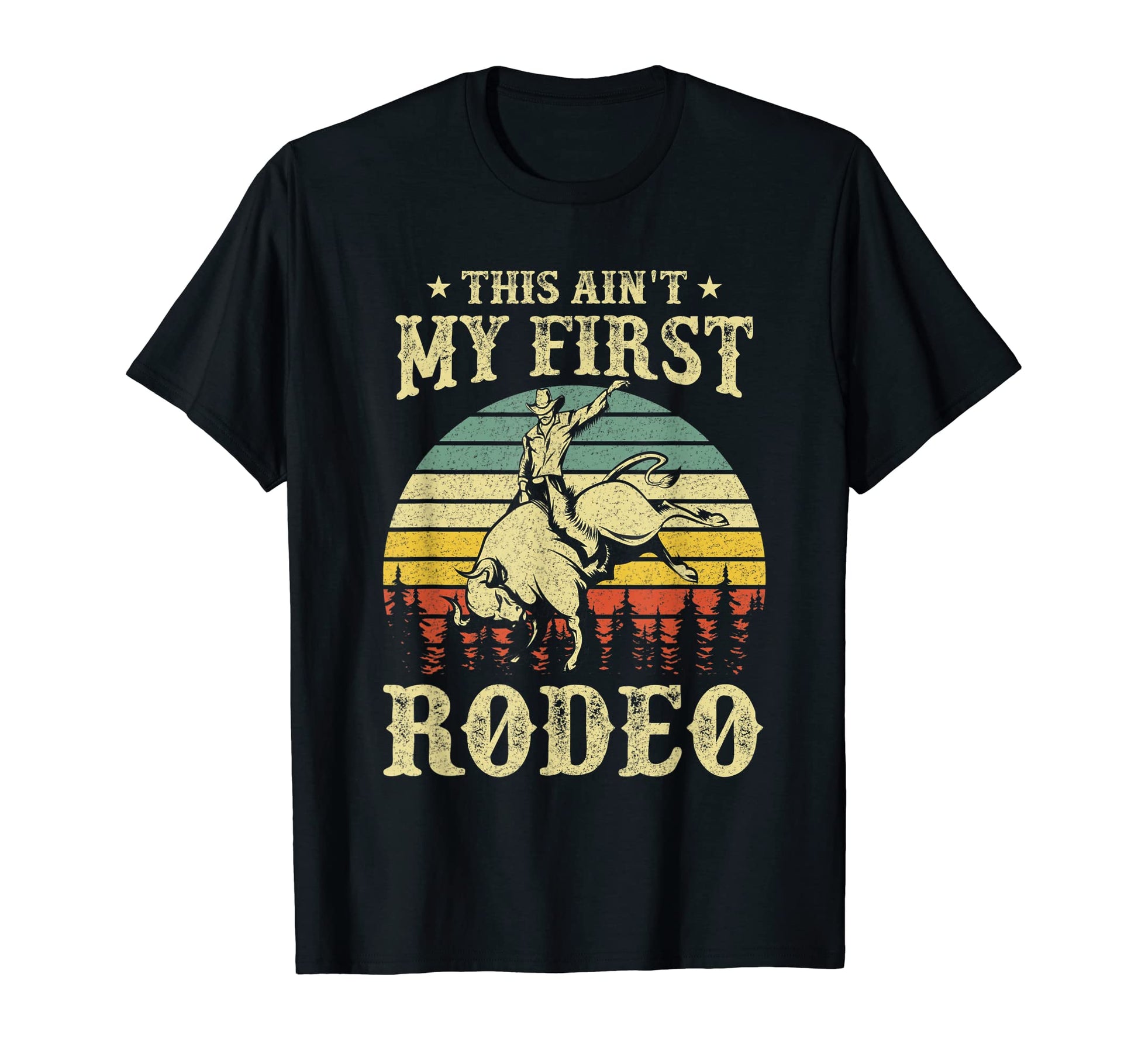 This Aint My First Rodeo Western T-Shirt - Custom Art Print Men Women - T-Shirt, Sweatshirt, Hoodie