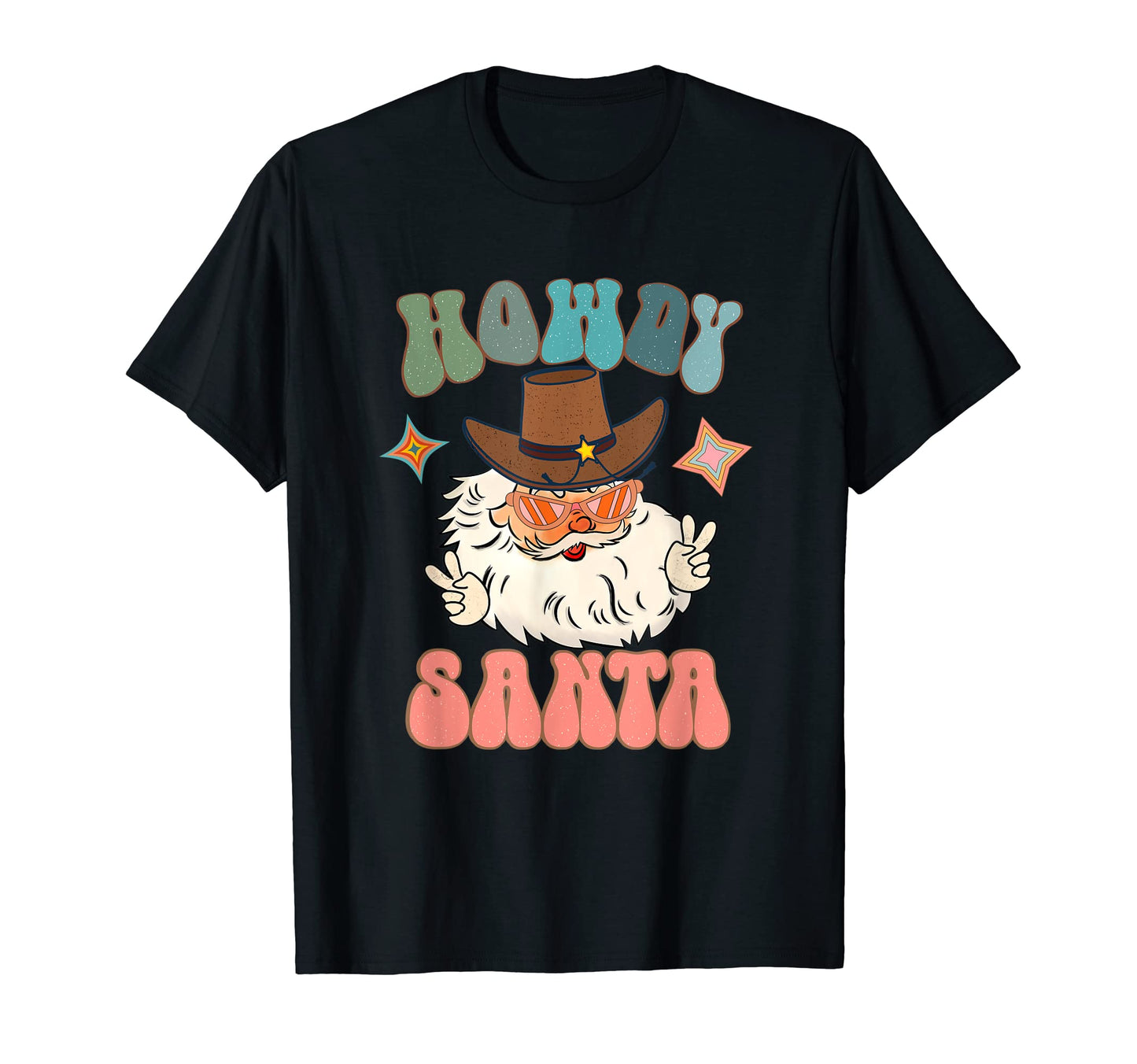 Howdy Santa Cowboy Santa Cowboy T-Shirt - Fun Novelty Design Men Women - T-Shirt, Sweatshirt, Hoodie