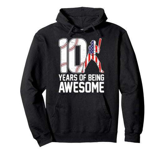 10 Years Being Awesome Baseball Usa Hoodie - Aesthetic Graphic Men Women - T-Shirt, Sweatshirt, Hoodie
