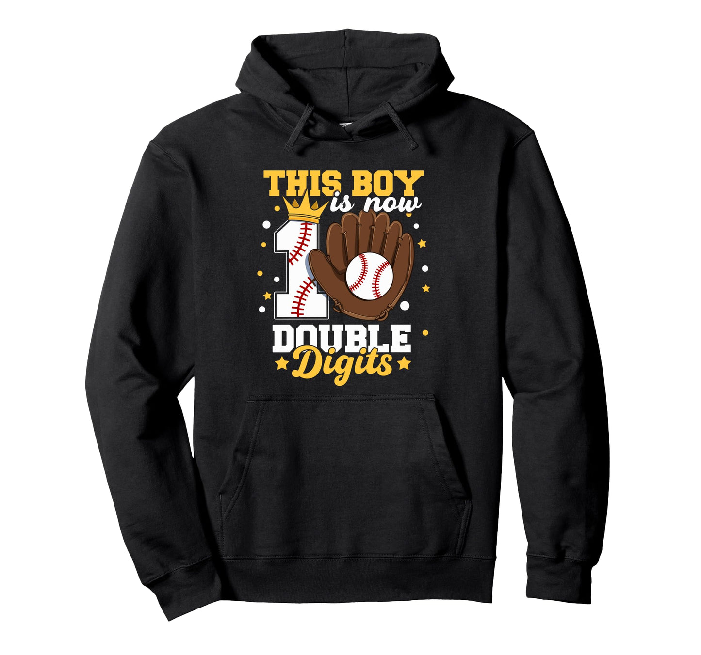 This Is Now Double Digits Baseball 10Th Hoodie - Graphic Print Unisex - T-Shirt, Sweatshirt, Hoodie