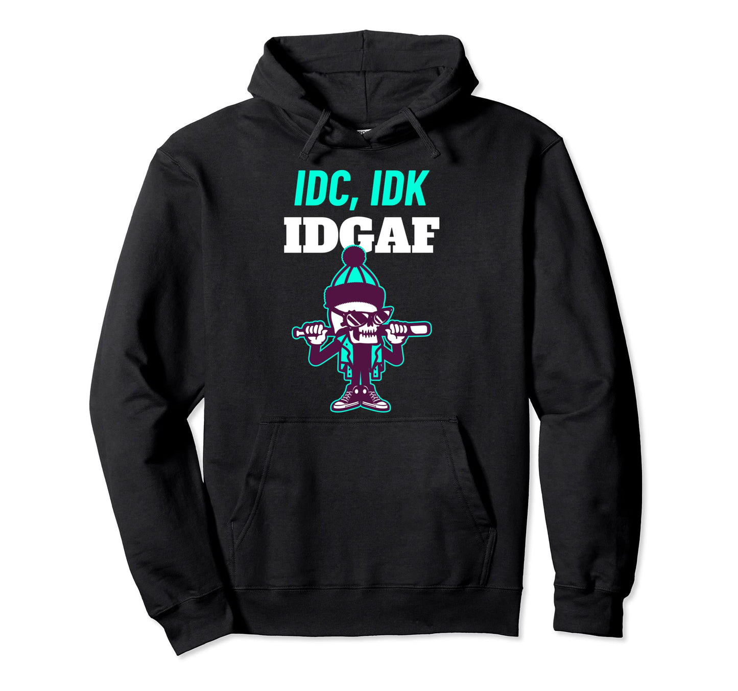 Funny Gangsta Skull Idgaf Skeleton Hoodie - Trendy Graphic Men Women - T-Shirt, Sweatshirt, Hoodie