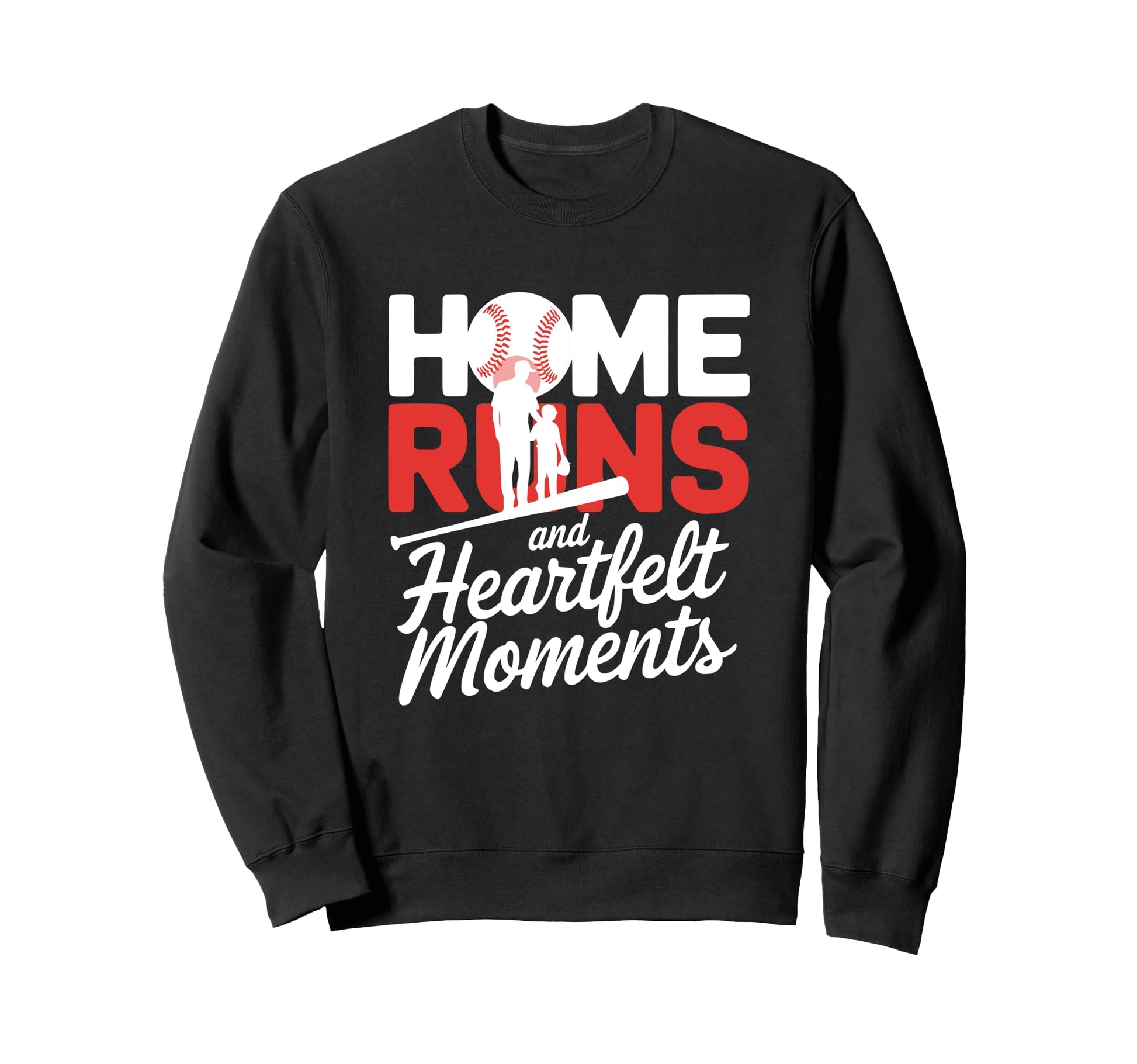 Home Runs And Heartfelt Moments Dad Sweatshirt - Streetwear Style Unisex - T-Shirt, Sweatshirt, Hoodie