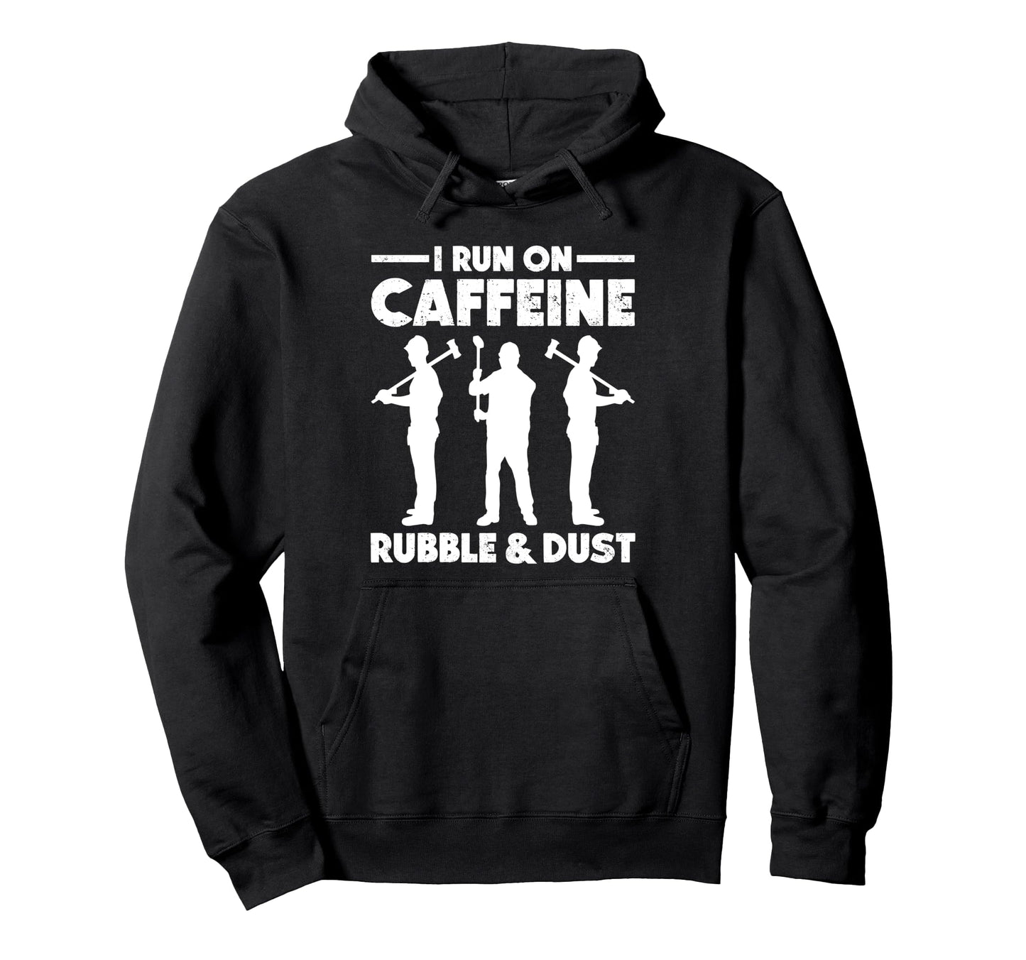 Home Wrecker I Run Caffeine Rubble And Hoodie - Unique Graphic for Adults - T-Shirt, Sweatshirt, Hoodie