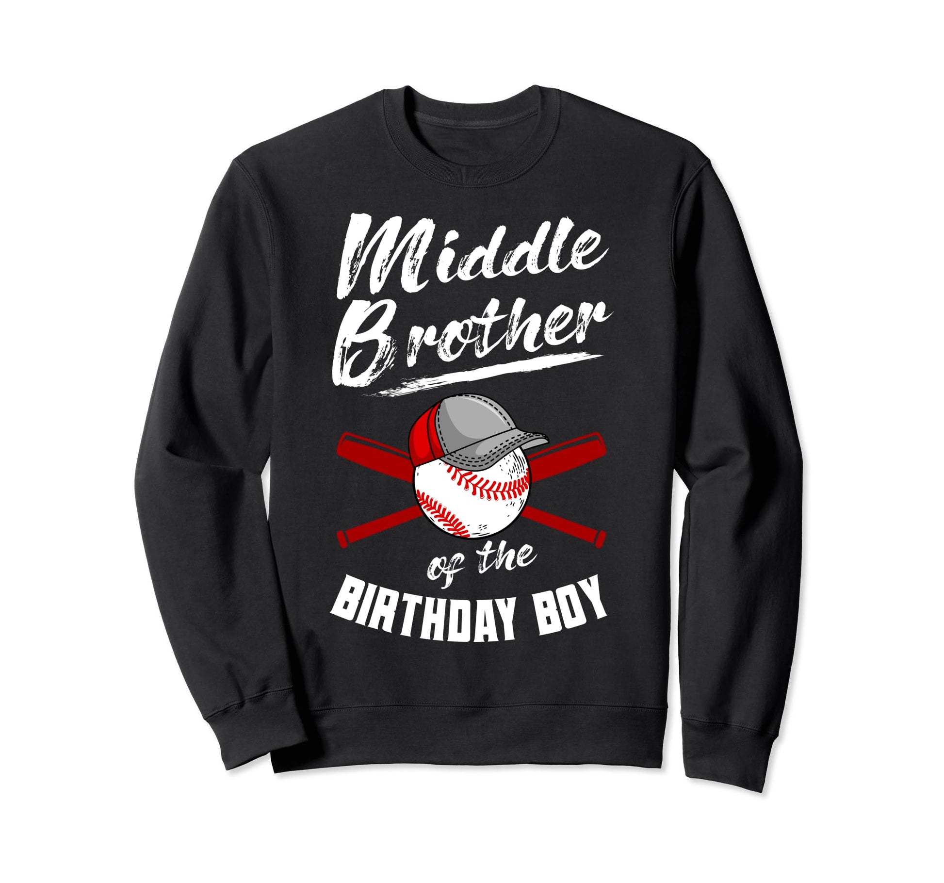 Middle Brother Birthday Baseball Sweatshirt - Custom Art Print for Adults - T-Shirt, Sweatshirt, Hoodie