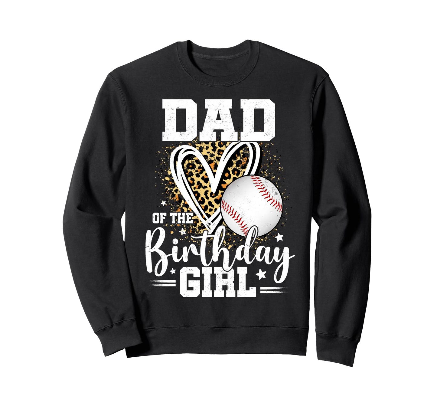 Dad Birthday Baseball Dad Leopard Sweatshirt - Streetwear Style Men Women - T-Shirt, Sweatshirt, Hoodie