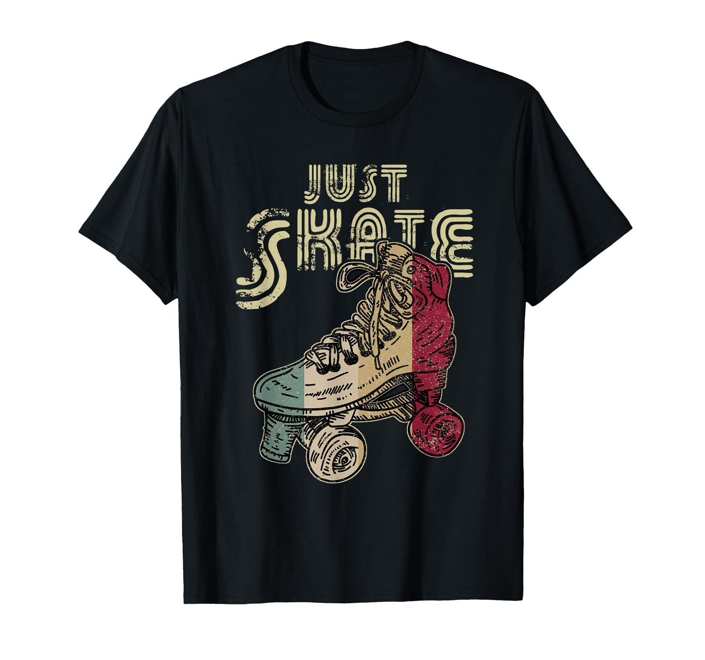 Just Skate Roller Skating T-Shirt - Streetwear Style Unisex - T-Shirt, Sweatshirt, Hoodie