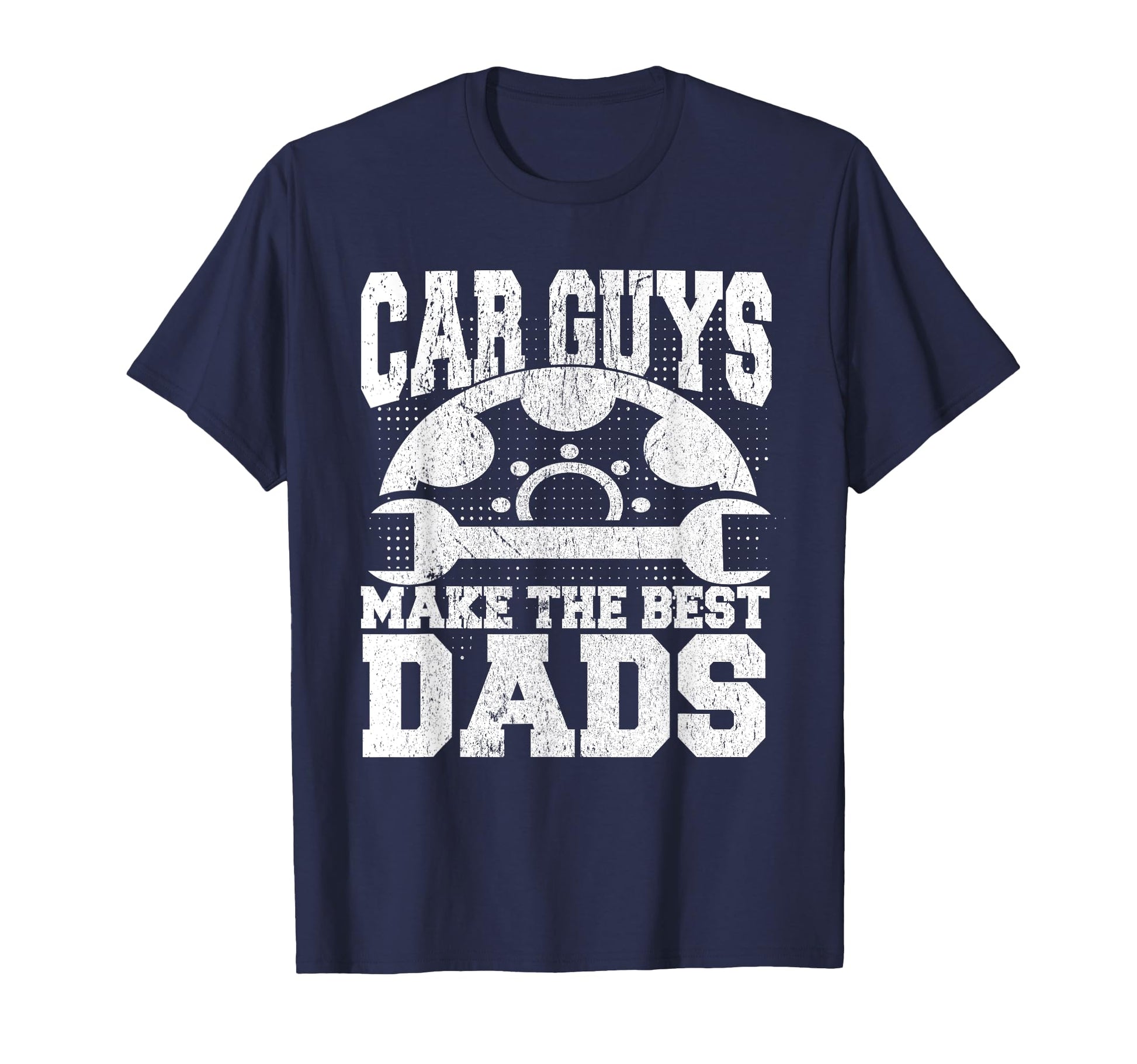 Mechanic Car Guys Make Best Dads T-Shirt - Fun Novelty Design Unisex - T-Shirt, Sweatshirt, Hoodie