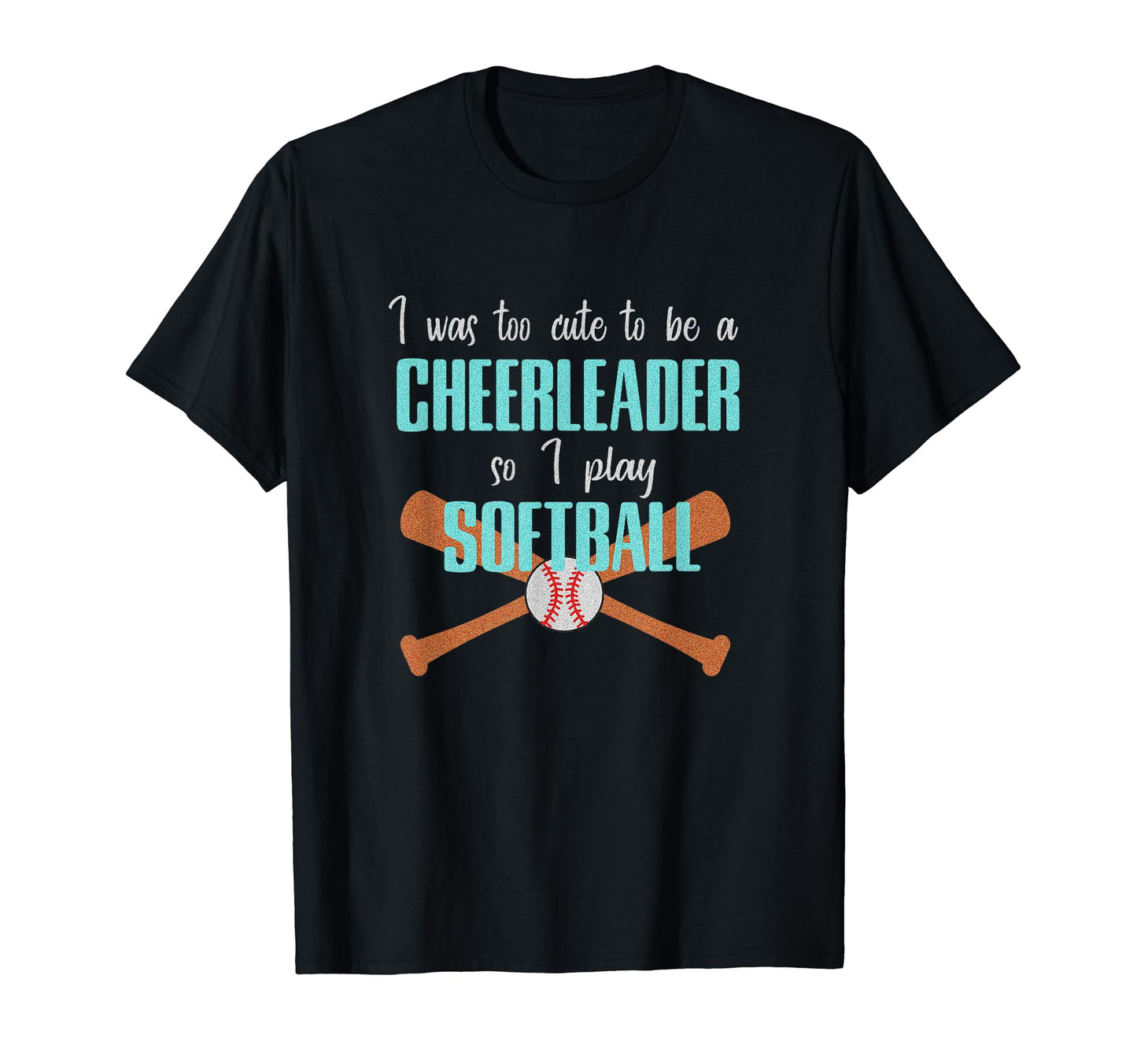 Too To Be Cheerleader So I Play T-Shirt - Streetwear Style for Adults - T-Shirt, Sweatshirt, Hoodie