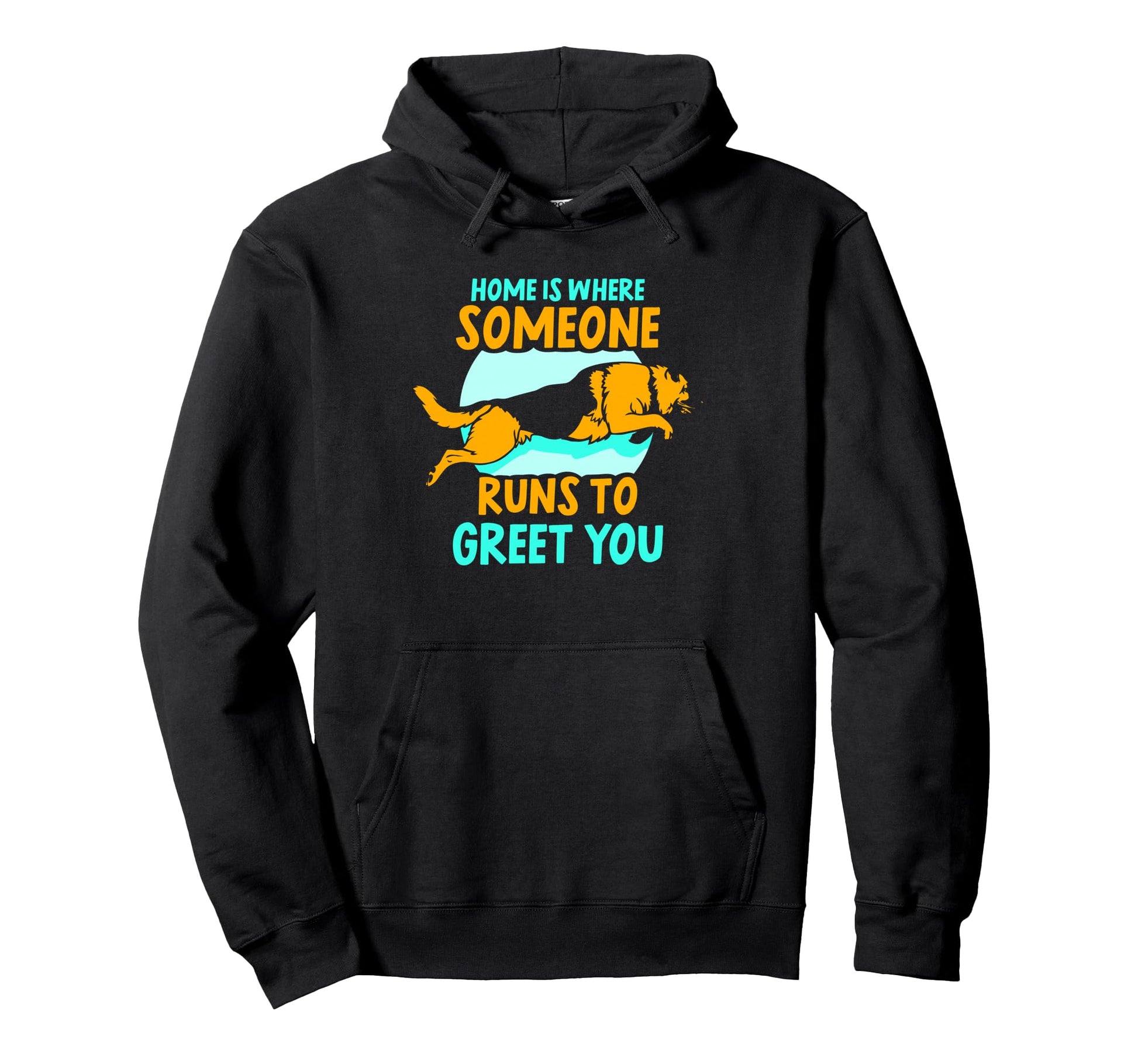 Home Is Where Someone Runs To Greet You Hoodie - Minimalist Print Unisex - T-Shirt, Sweatshirt, Hoodie