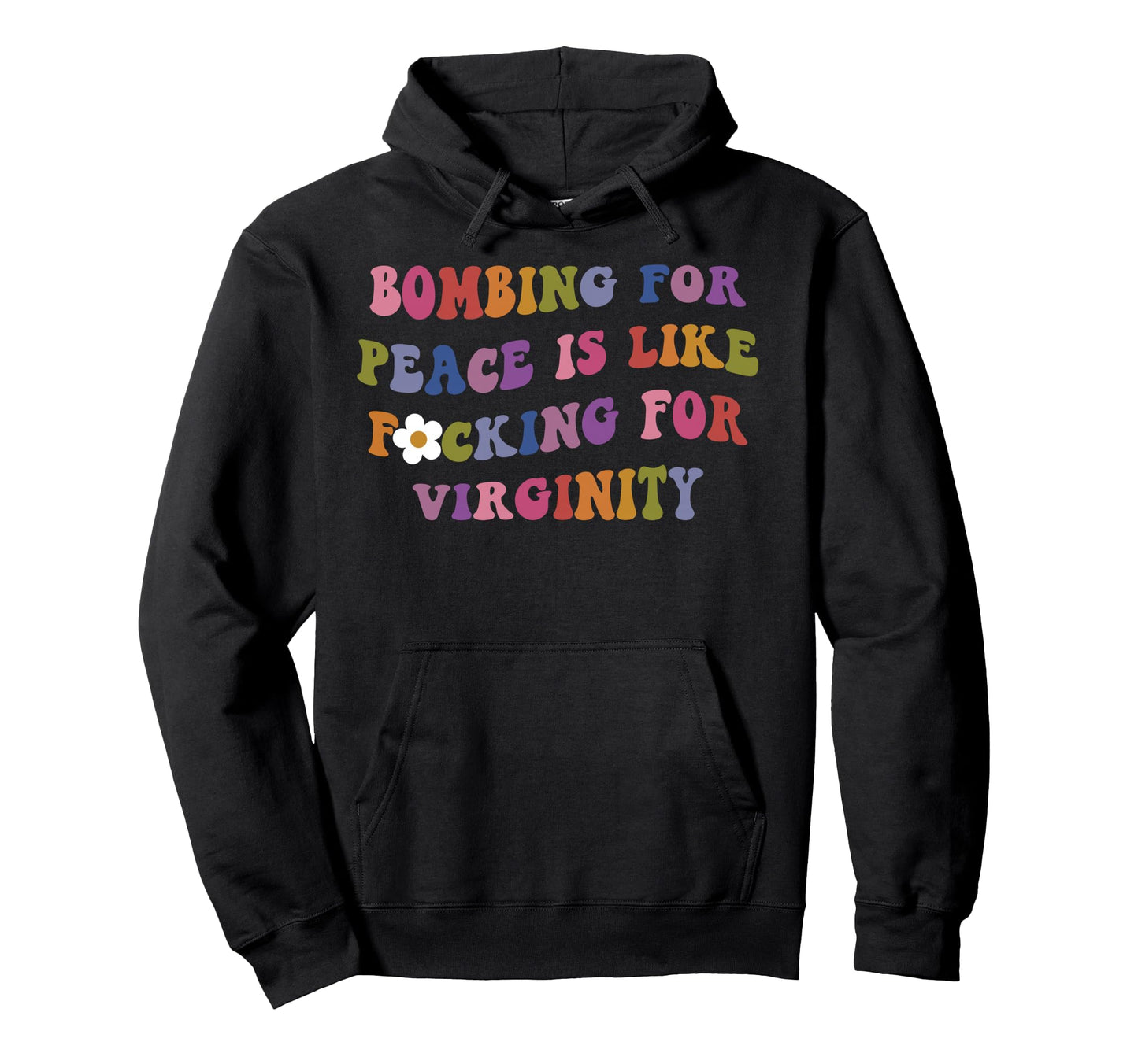 Bombing Peace Is Like Fucking Hoodie - Aesthetic Graphic Men Women - T-Shirt, Sweatshirt, Hoodie
