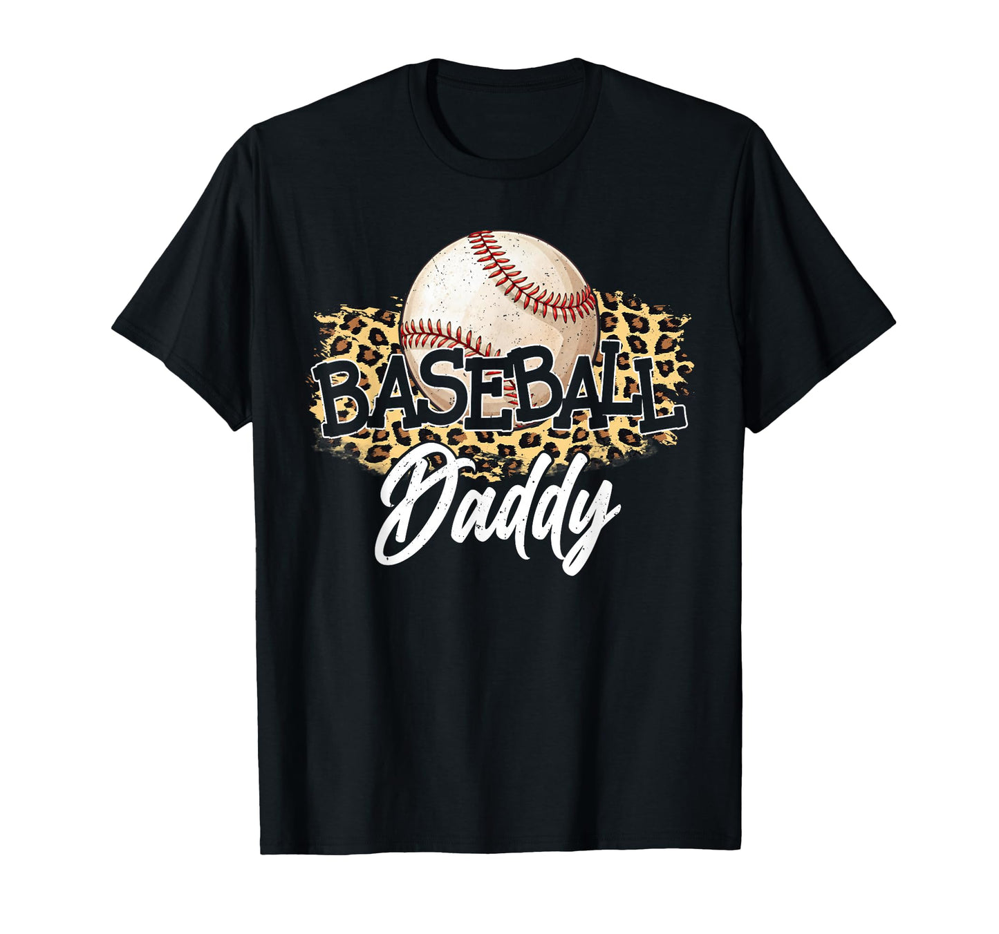 Baseball Daddy Leopard Baseball Lover T-Shirt - Novelty Apparel Men Women - T-Shirt, Sweatshirt, Hoodie