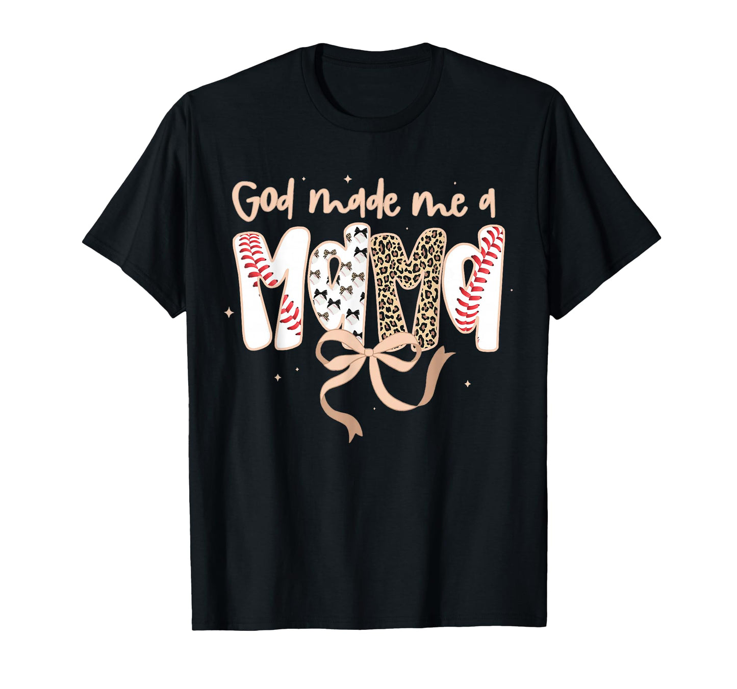 God Made Me Mama Baseball Leopard T-Shirt - Fun Novelty Design Men Women - T-Shirt, Sweatshirt, Hoodie