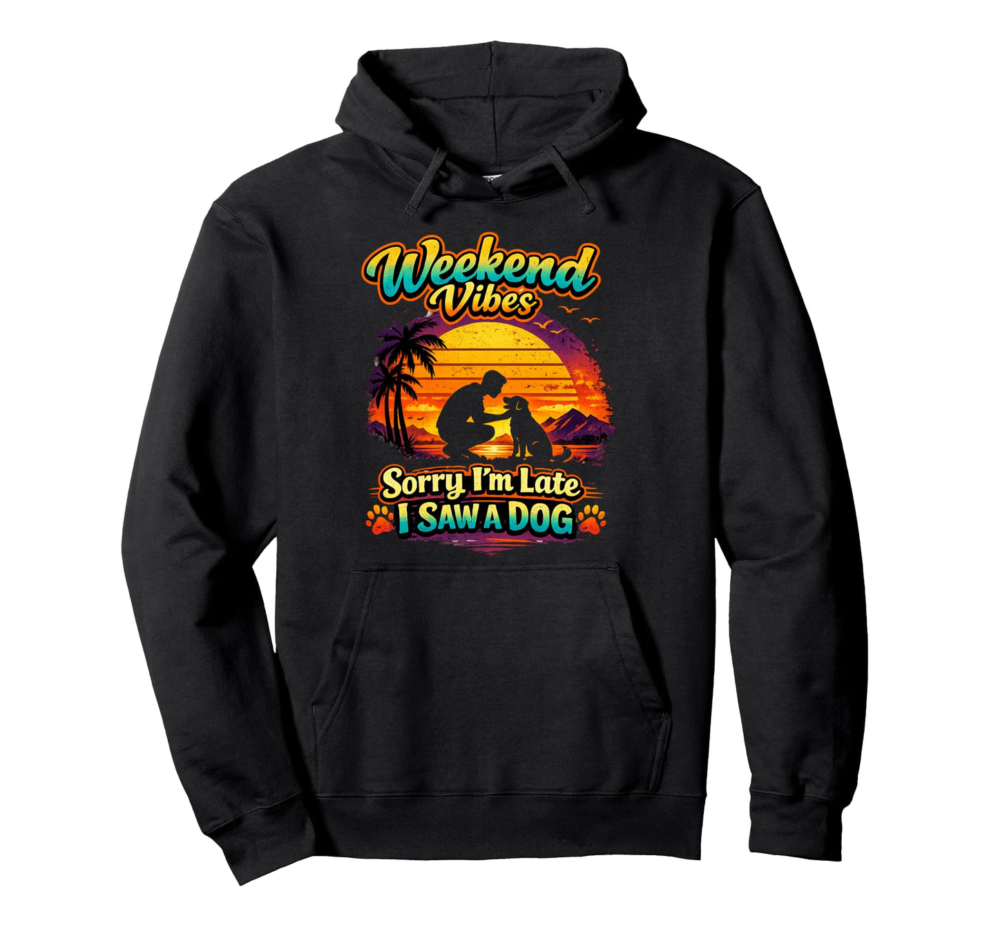 Weekend Vibes Dog Lover Funny Sunset Hoodie - Custom Art Print for Adults - T-Shirt, Sweatshirt, Hoodie
