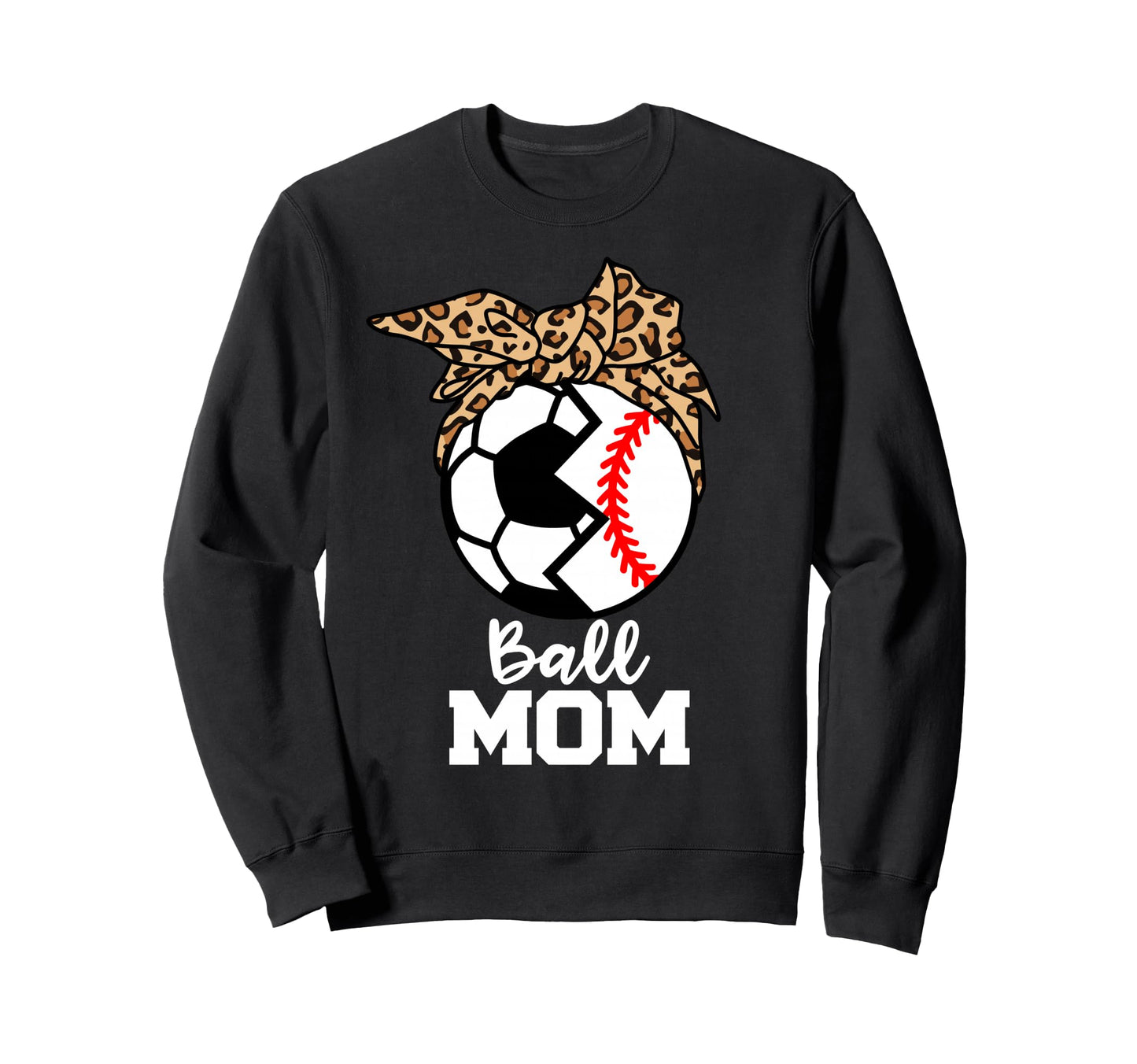 Ball Mom Funny Soccer Baseball Sweatshirt - Casual Everyday Wear Unisex - T-Shirt, Sweatshirt, Hoodie