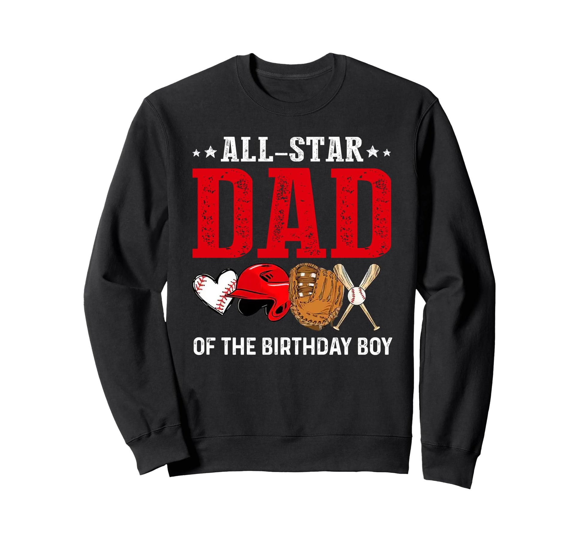 All Star Dad Birthday Baseball Daddy Sweatshirt - Custom Art Print Unisex - T-Shirt, Sweatshirt, Hoodie