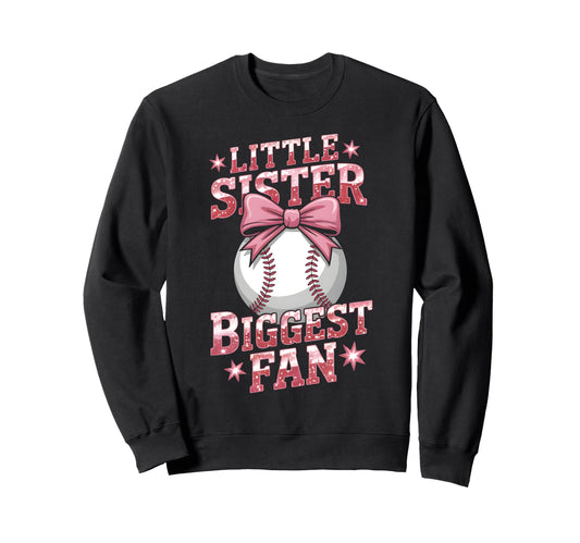 Baseball Little Sister Biggest Sweatshirt - Fun Novelty Design Men Women - T-Shirt, Sweatshirt, Hoodie