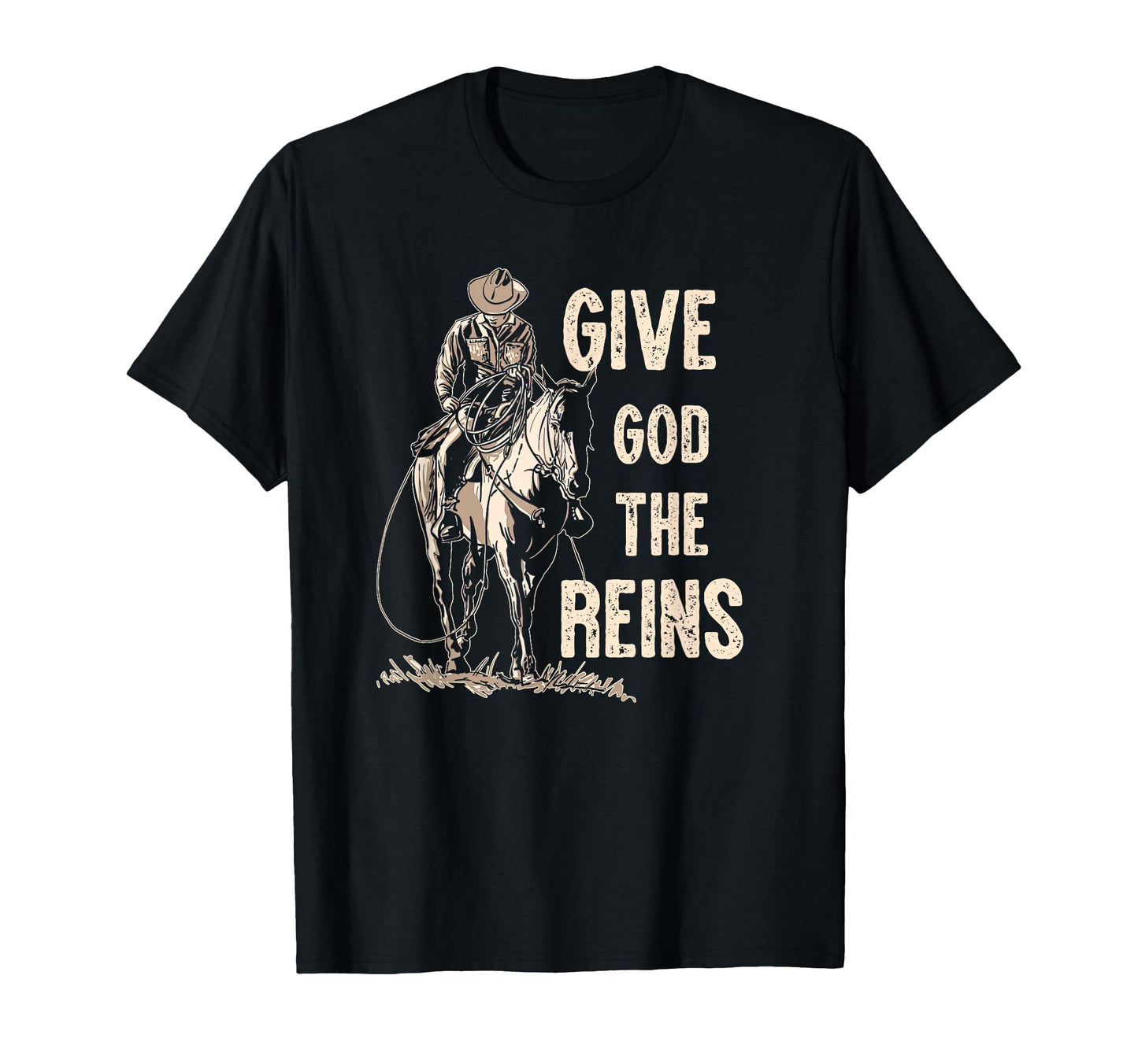 Give God Reins Cowboy Horse Riding T-Shirt - Unique Graphic Men Women - T-Shirt, Sweatshirt, Hoodie