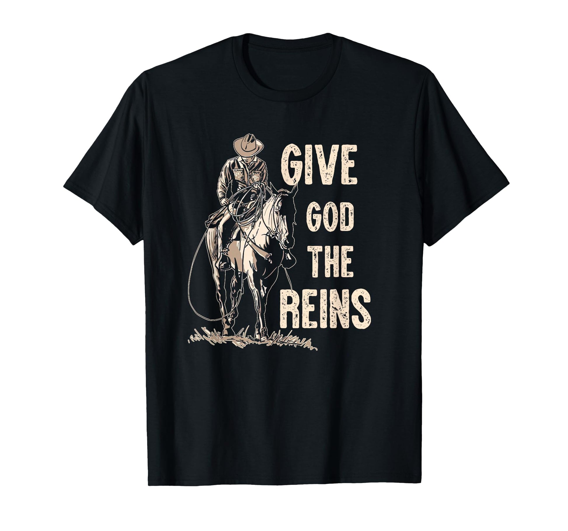 Give God Reins Cowboy Horse Riding T-Shirt - Unique Graphic Men Women - T-Shirt, Sweatshirt, Hoodie