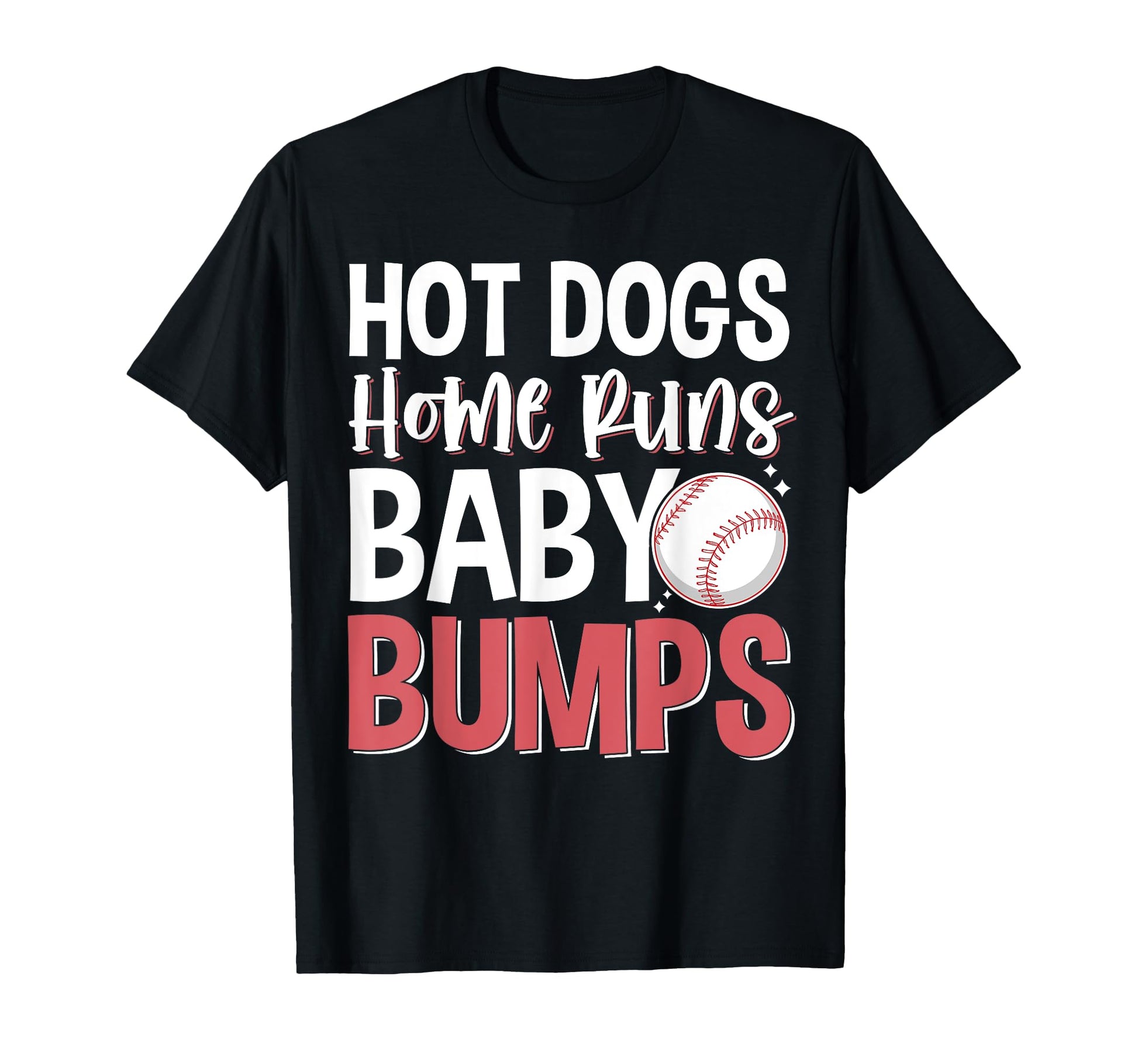 Hot Dogs Home Runs Bumps T-Shirt - Unique Graphic Men Women - T-Shirt, Sweatshirt, Hoodie