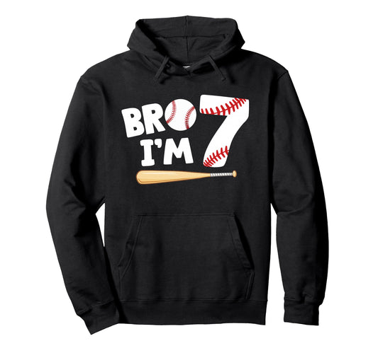7Th Birthday Bro Im 7 Year Old Hoodie - Streetwear Style Men Women - T-Shirt, Sweatshirt, Hoodie