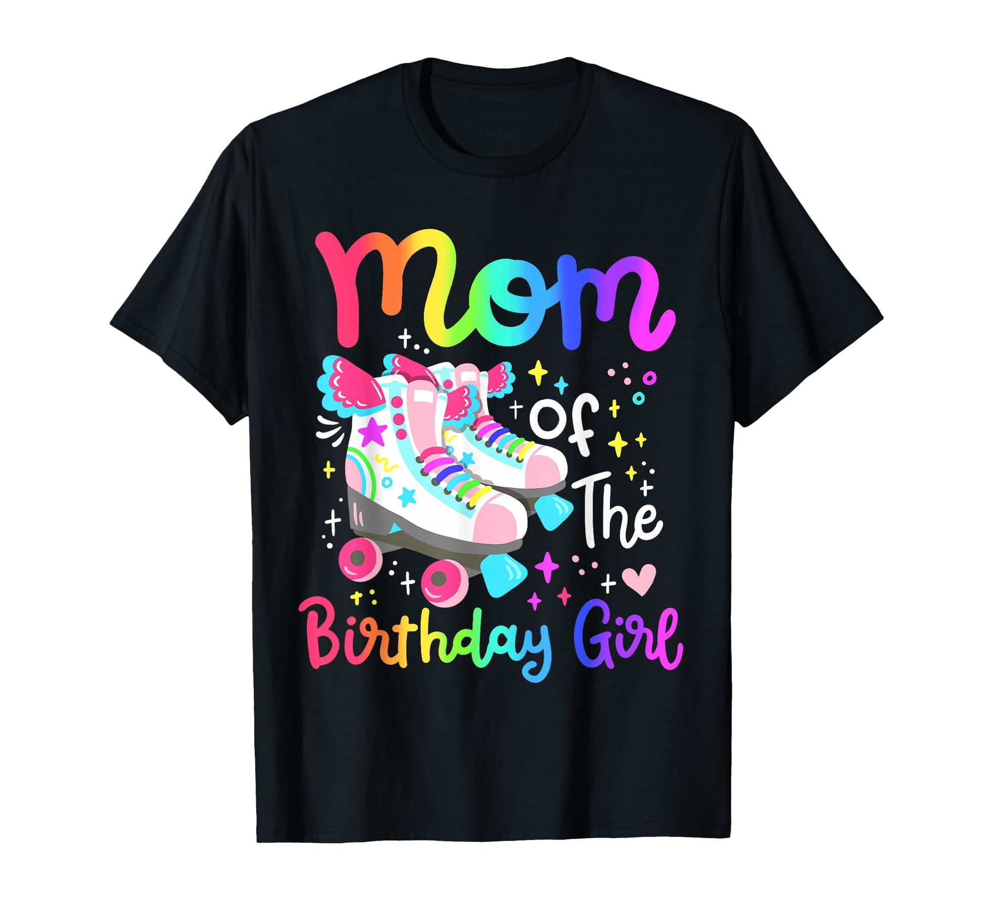 Mom Birthday Skater Roller Skate T-Shirt - Casual Everyday Wear Unisex - T-Shirt, Sweatshirt, Hoodie