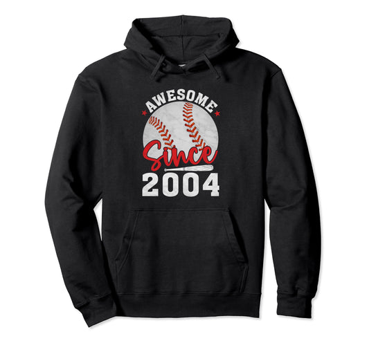 Awesome Since 2004 Funny Baseball Lovers Hoodie - Streetwear Style Unisex - T-Shirt, Sweatshirt, Hoodie