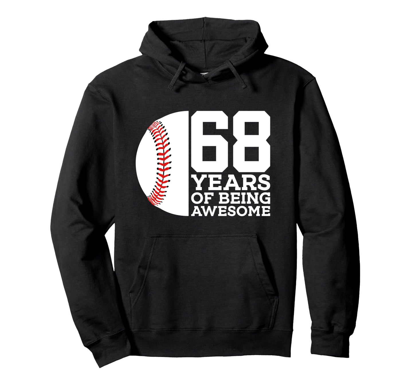 68 Years Being Awesome Baseball 68Th Hoodie - Fun Novelty Design Men Women - T-Shirt, Sweatshirt, Hoodie