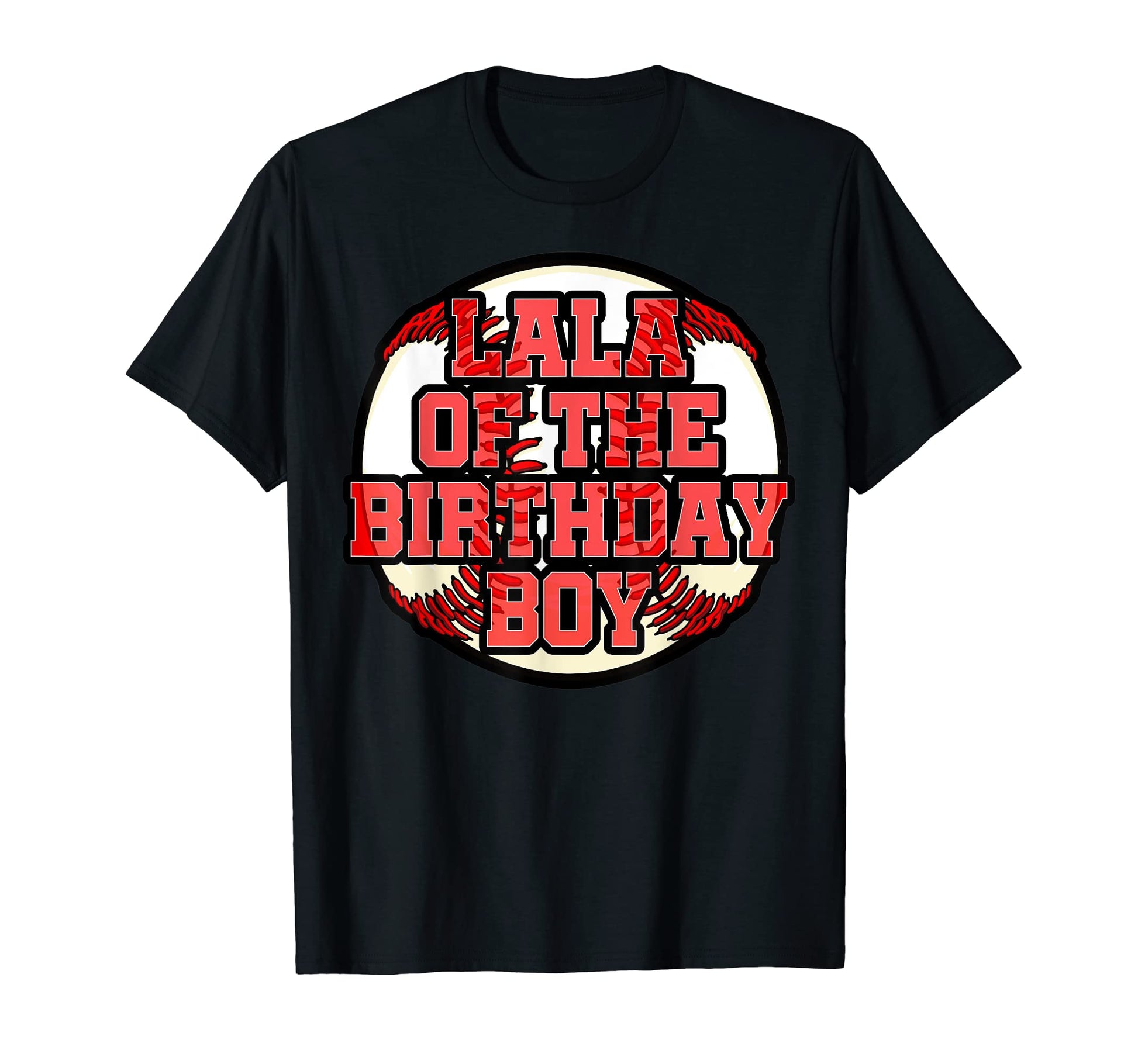 Lala Birthday Baseball Bday Party T-Shirt - Graphic Print for Adults - T-Shirt, Sweatshirt, Hoodie