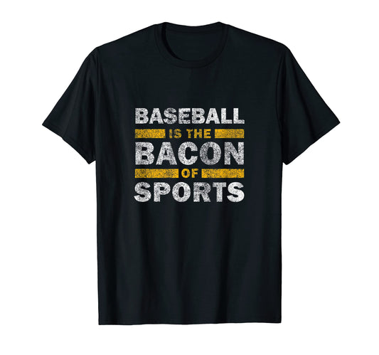 Baseball Funny Baseball Is Bacon T-Shirt - Casual Everyday Wear Men Women - T-Shirt, Sweatshirt, Hoodie