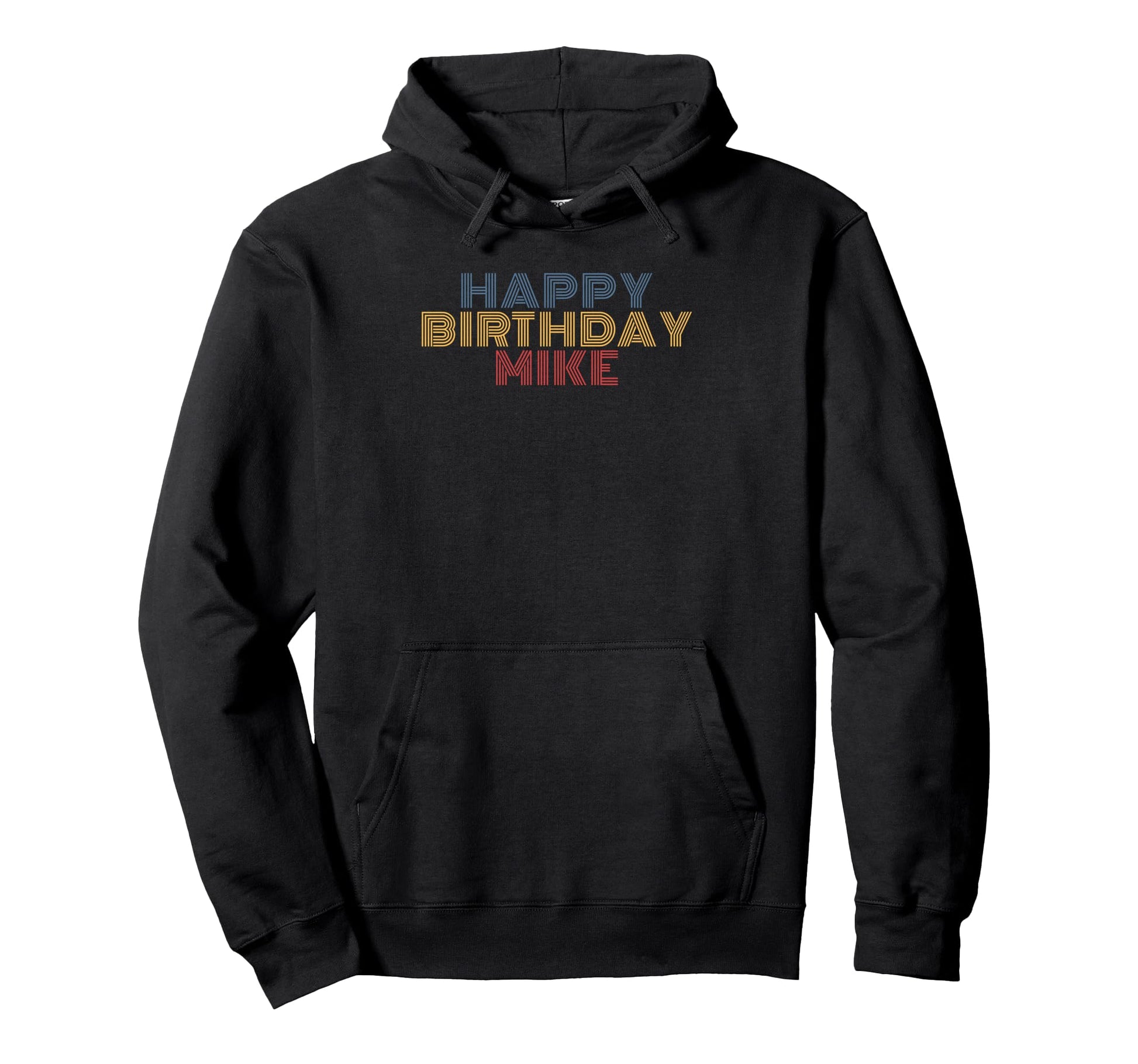 Happy Birthday Mike Personalized Name Hoodie - Streetwear Style for Adults - T-Shirt, Sweatshirt, Hoodie
