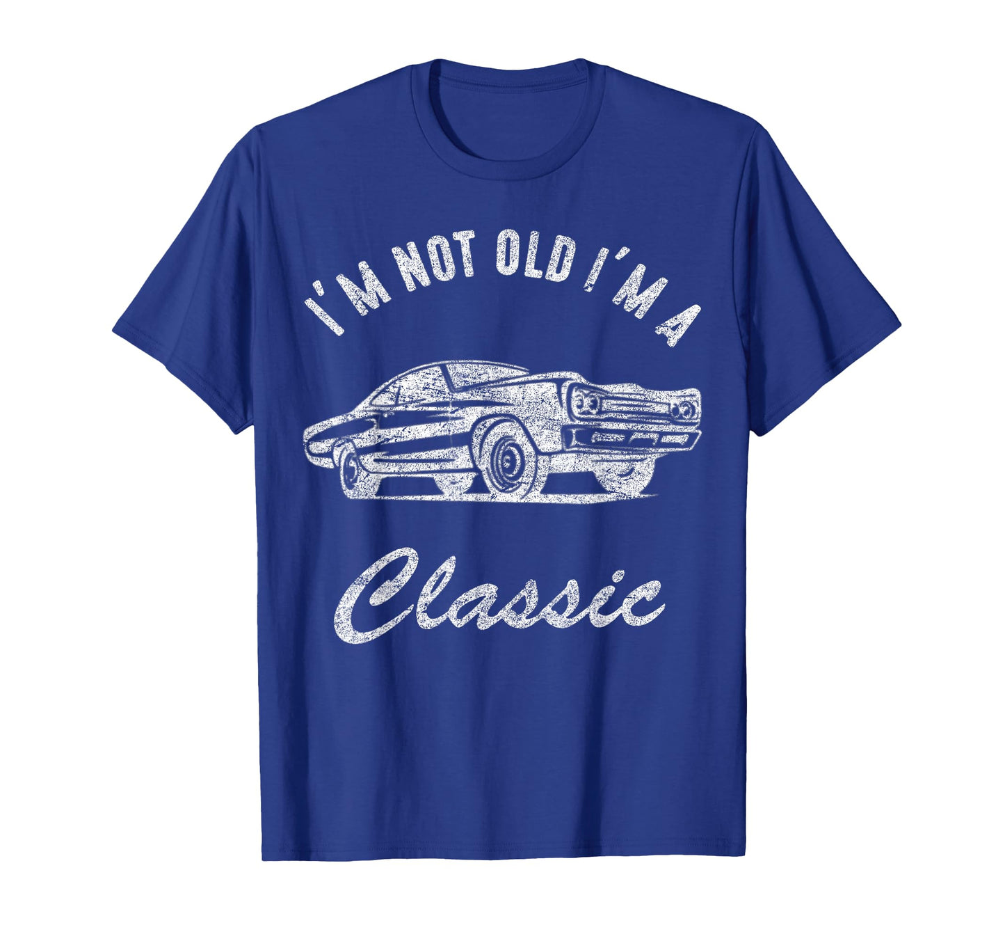 Im Not Old Im Funny Car Mens Womens T-Shirt - Streetwear Style for Adults - T-Shirt, Sweatshirt, Hoodie