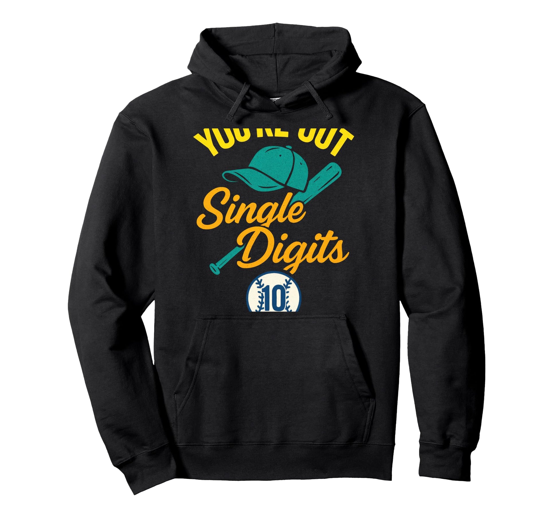 Youre Out Single Digits Baseball Hoodie - Casual Everyday Wear Men Women - T-Shirt, Sweatshirt, Hoodie