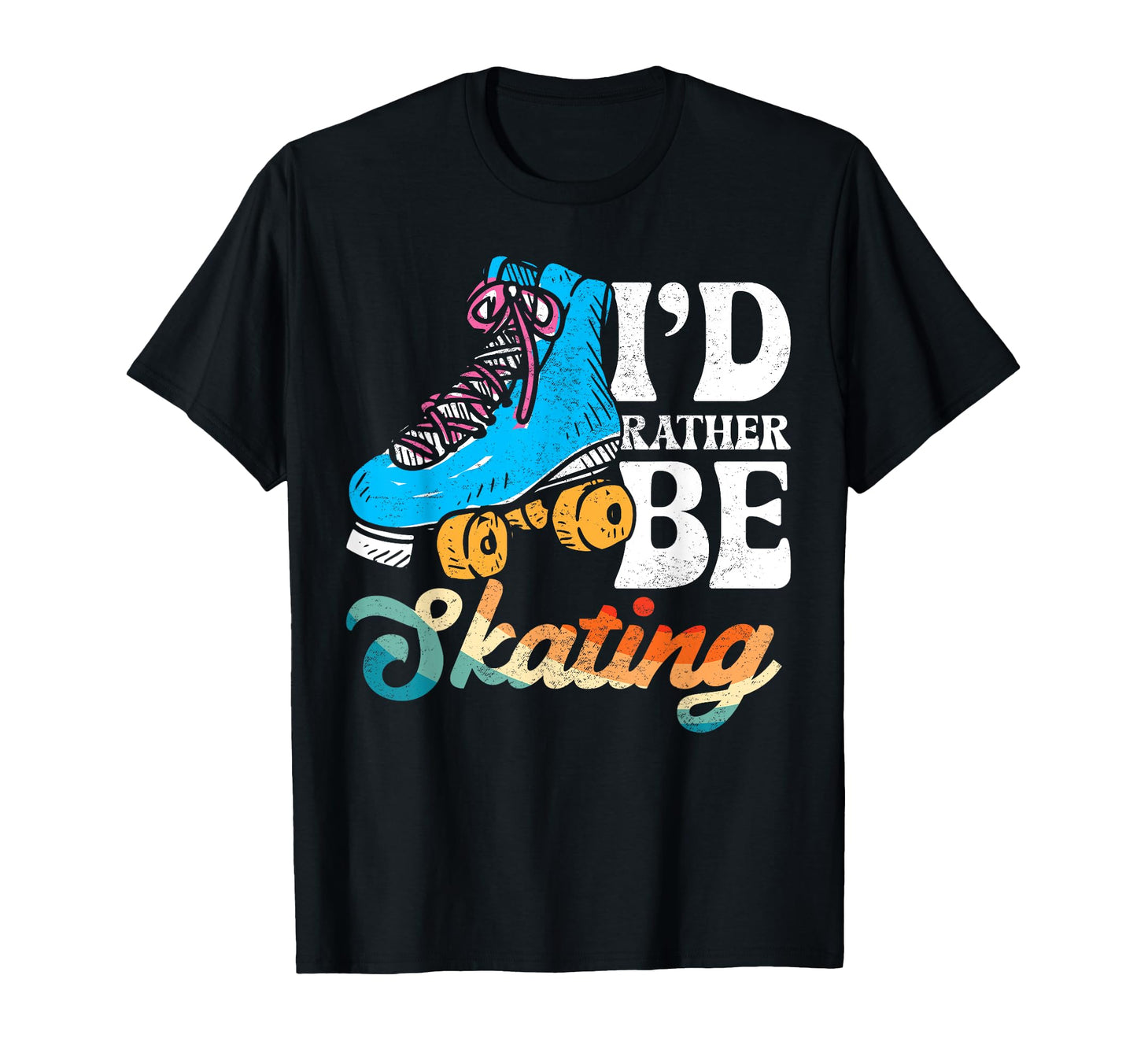 Roller Skating Skate 1970S Id Rather T-Shirt - Custom Art Print for Adults - T-Shirt, Sweatshirt, Hoodie
