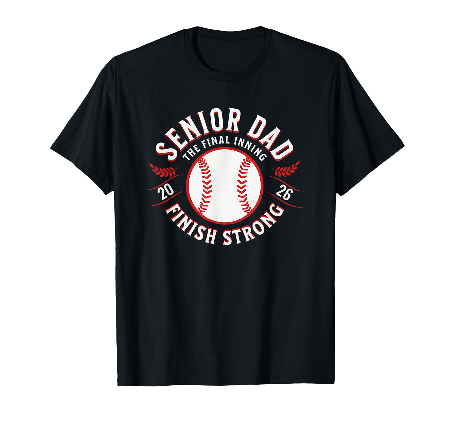 Baseball Senior Dad 2026 Final Inning T-Shirt - Custom Art Print Unisex - T-Shirt, Sweatshirt, Hoodie