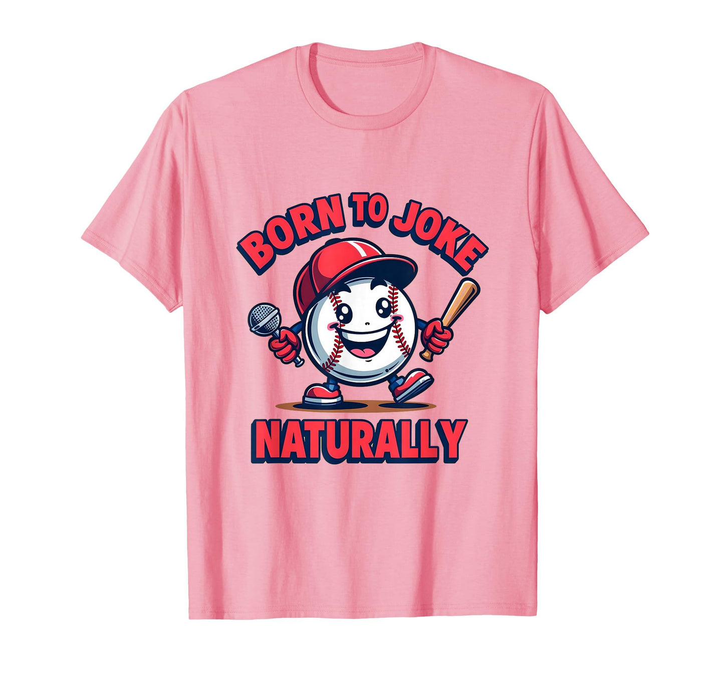 Born To Joke Naturally Funny Baseball T-Shirt - Custom Art Print Men Women - T-Shirt, Sweatshirt, Hoodie
