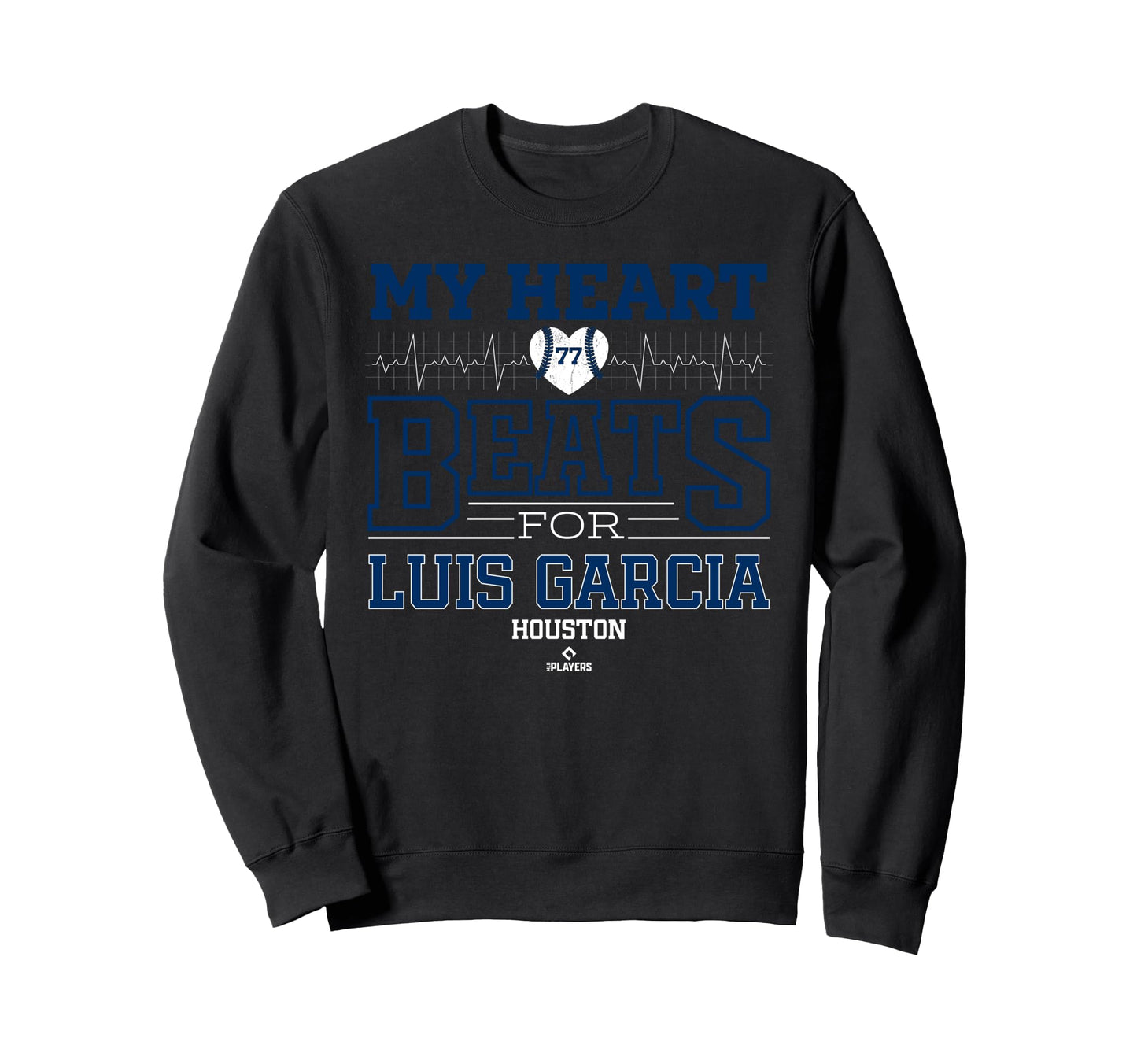 My Heart Beats Luis Garcia Houston Sweatshirt - Fun Novelty Design Unisex - T-Shirt, Sweatshirt, Hoodie