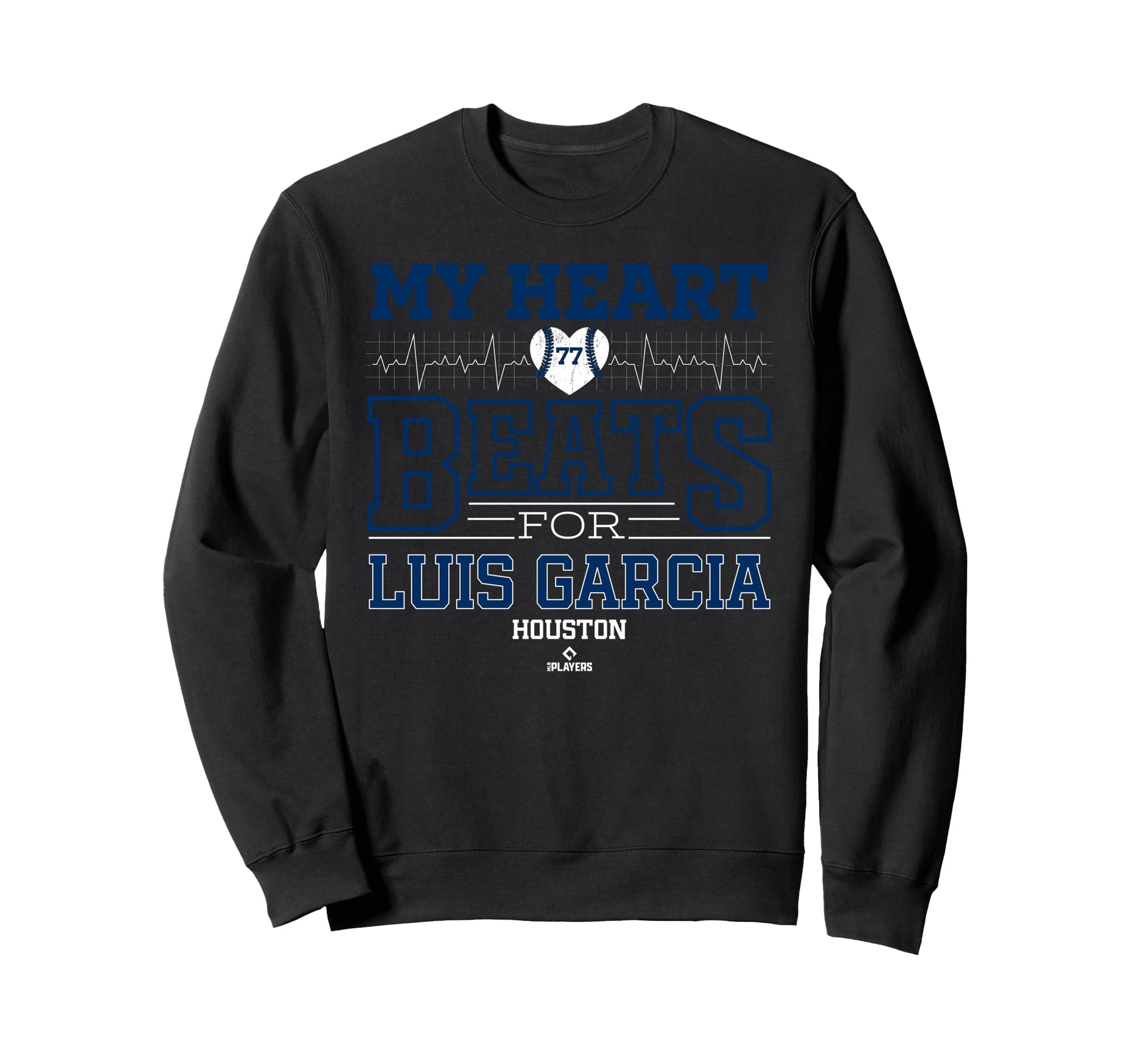 My Heart Beats Luis Garcia Houston Sweatshirt - Fun Novelty Design Unisex - T-Shirt, Sweatshirt, Hoodie