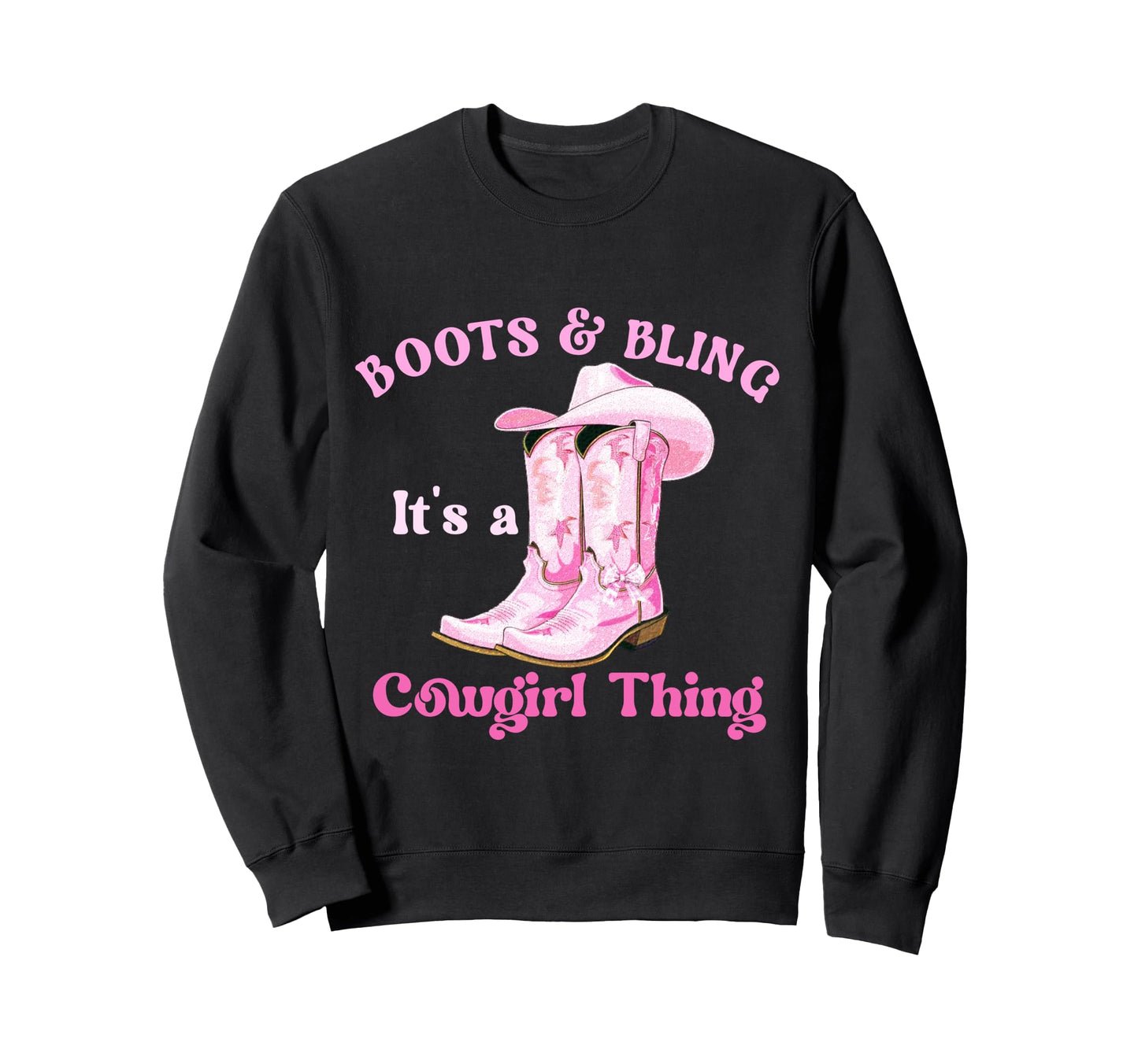 Boots Bling Its Cowgirl Thing Sweatshirt - Aesthetic Graphic Men Women - T-Shirt, Sweatshirt, Hoodie