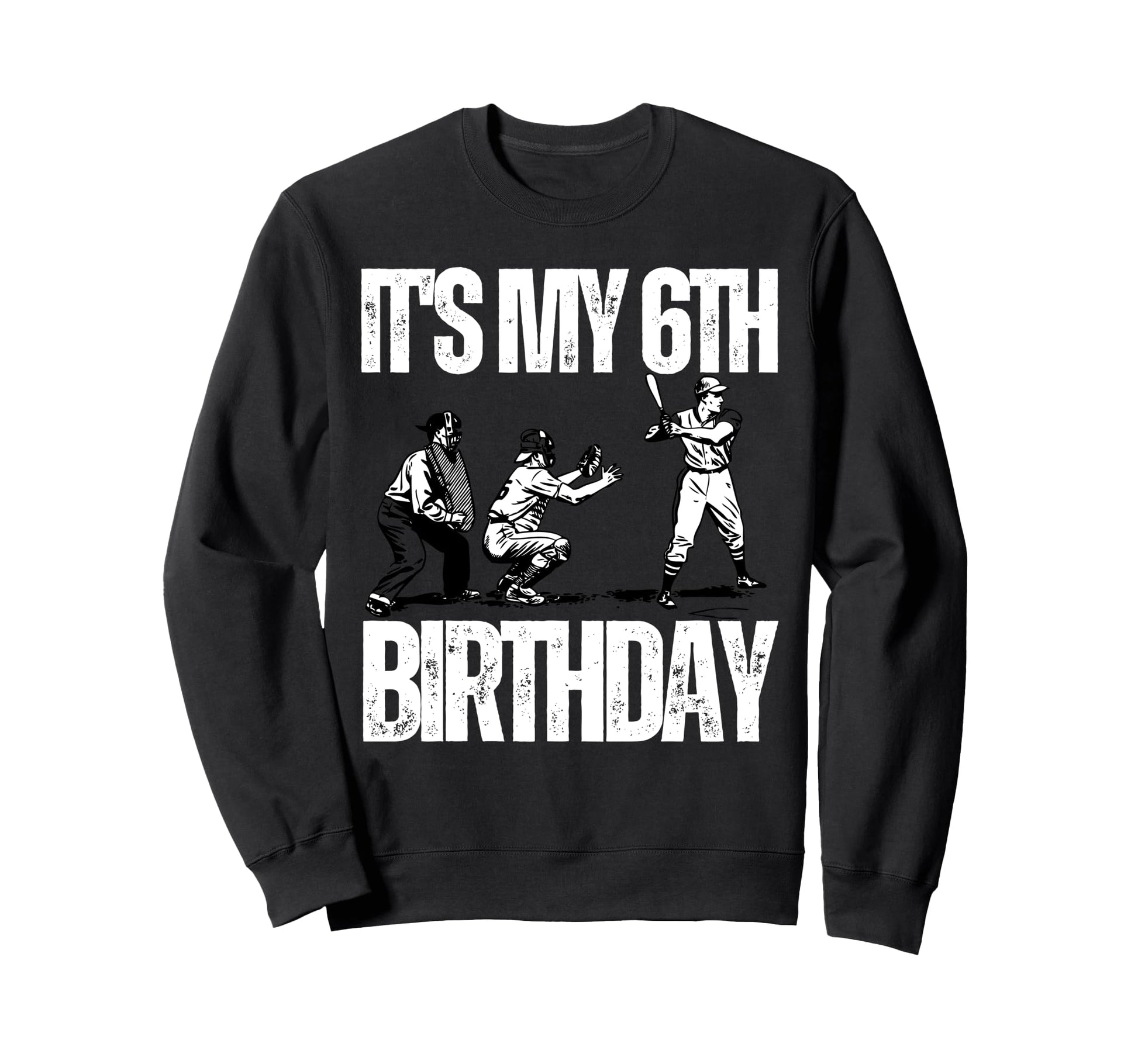 Its My 6Th Birthday Baseball Player Sweatshirt - Unique Graphic Men Women - T-Shirt, Sweatshirt, Hoodie