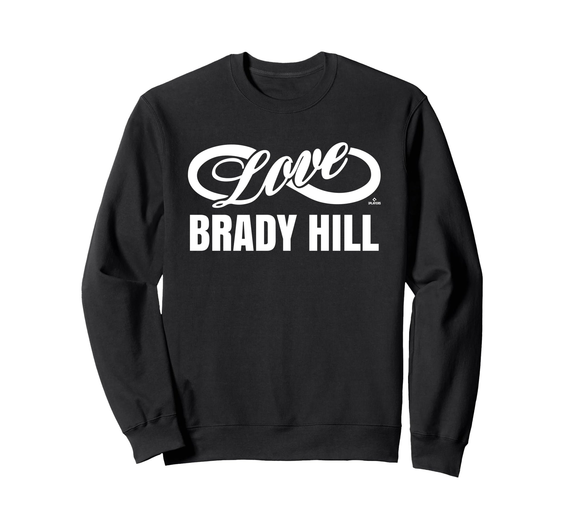 Infinite Love Brady Hill Sweatshirt - Fun Novelty Design for Adults - T-Shirt, Sweatshirt, Hoodie